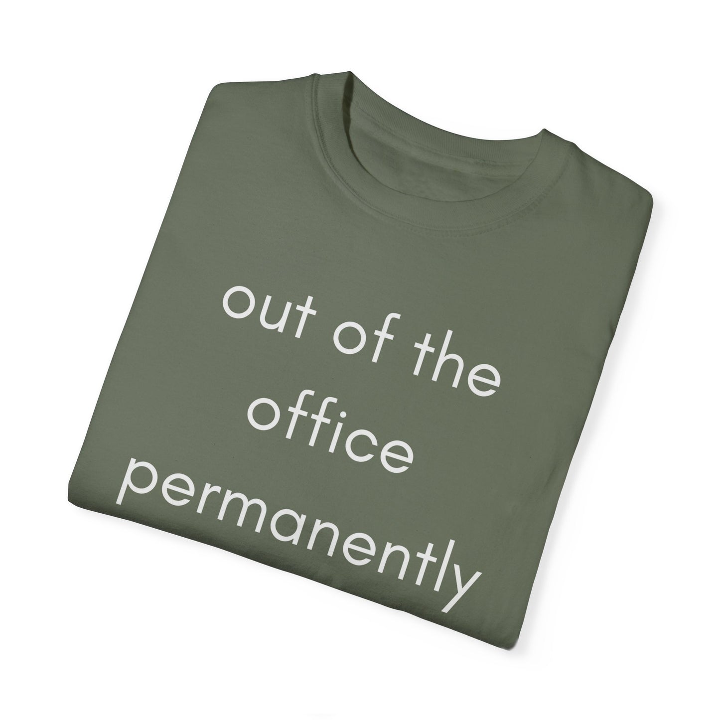 Out of the Office Permanently Shirt