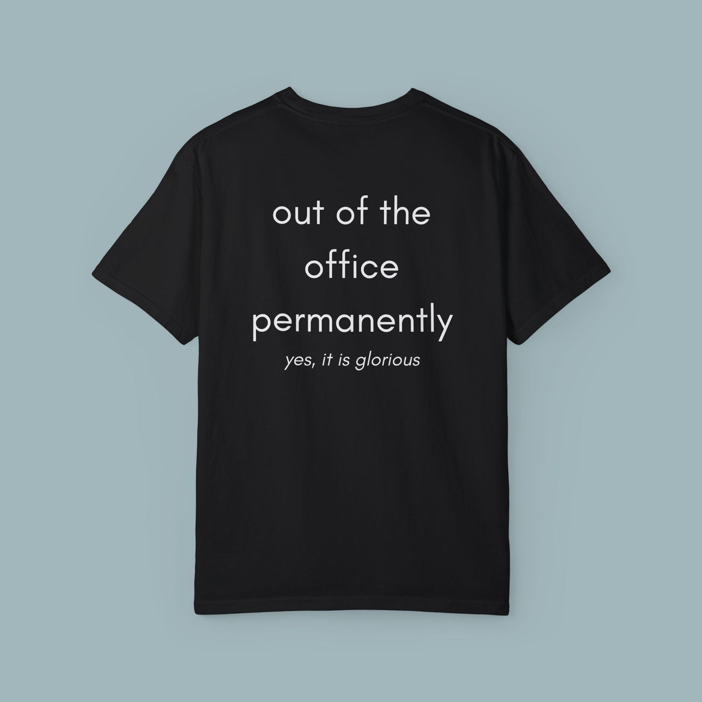 Out of the Office Permanently Shirt