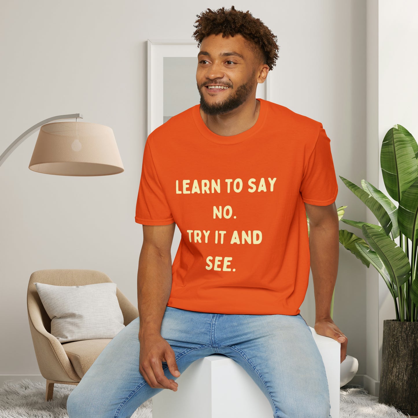“LEARN TO SAY NO. TRY IT AND SEE.” message on this Unisex Softstyle T-Shirt. Know and use your options wisely.