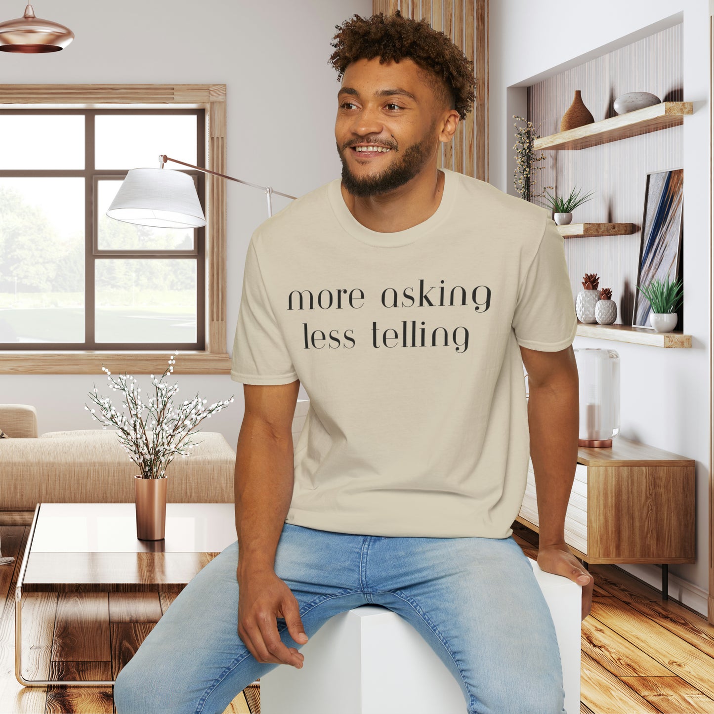 We can learn so much from others when we take the time to do ”more asking less telling”. A great reminder on this Unisex Softstyle T-Shirt.