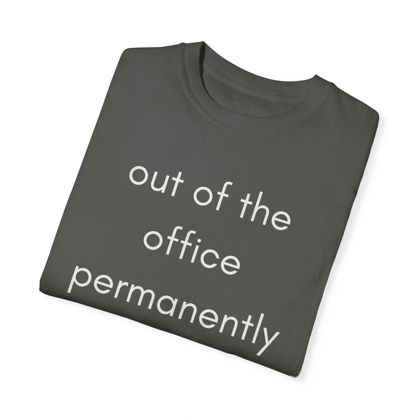 Out of the Office Permanently Shirt