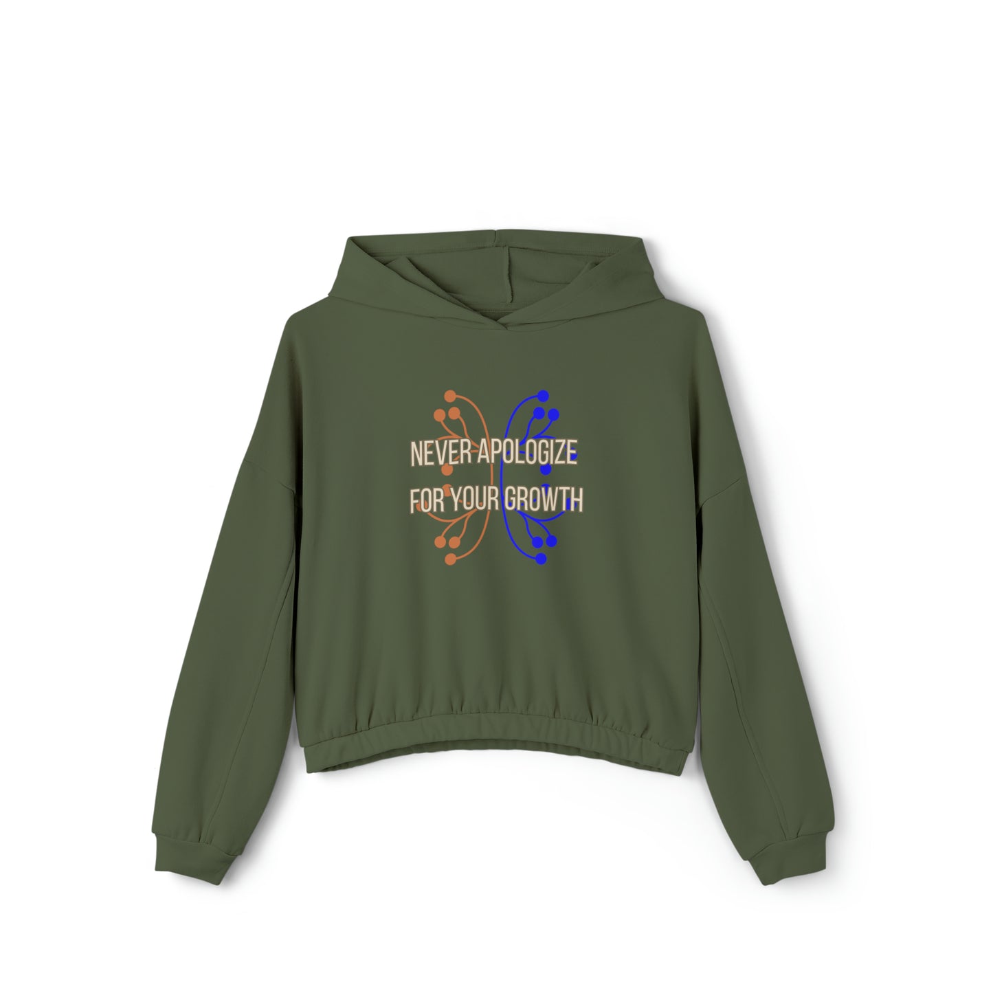 Never apologize for your growth is the message on this Women's Cinched Bottom Hoodie. Go and keep growing!