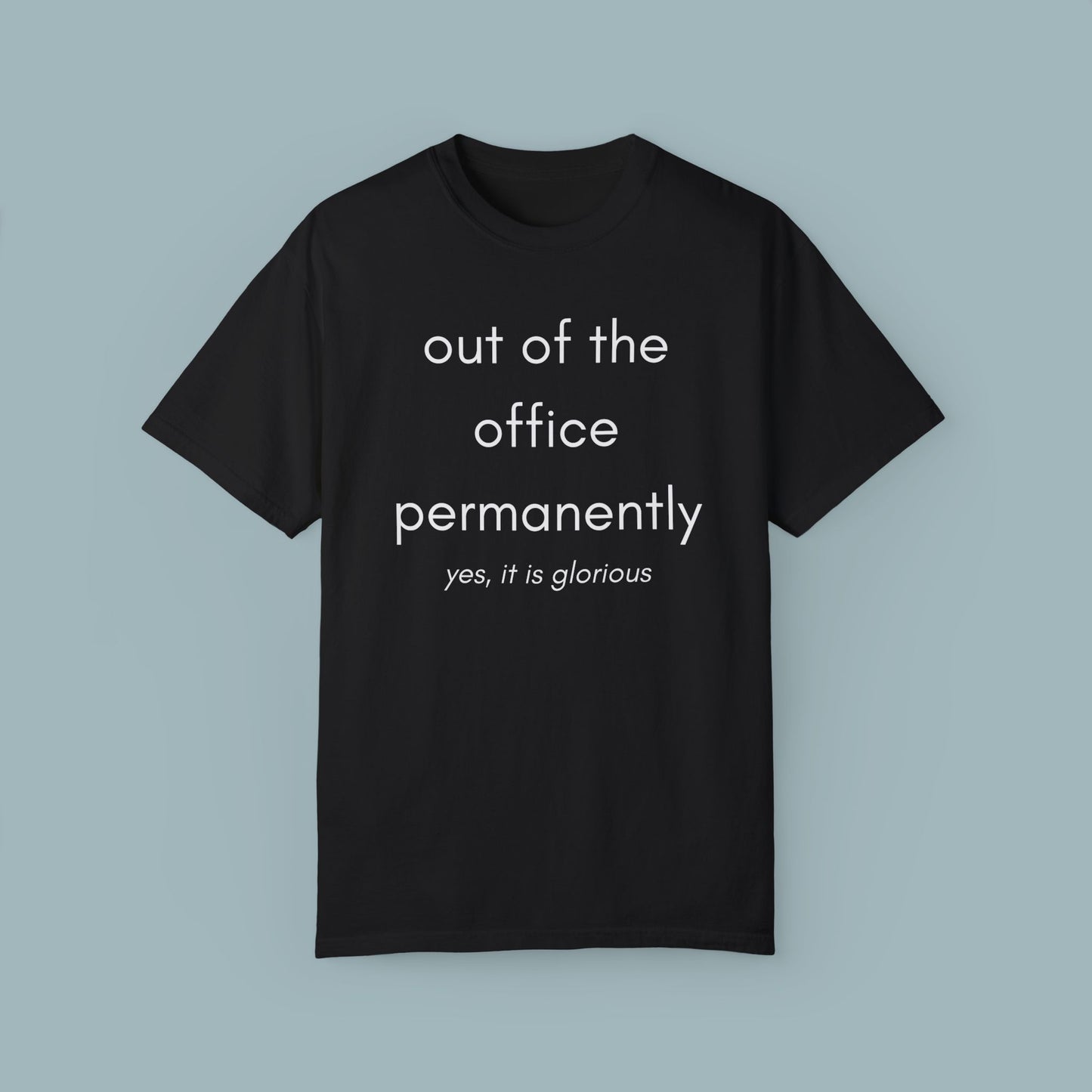 Out of the Office Permanently Shirt