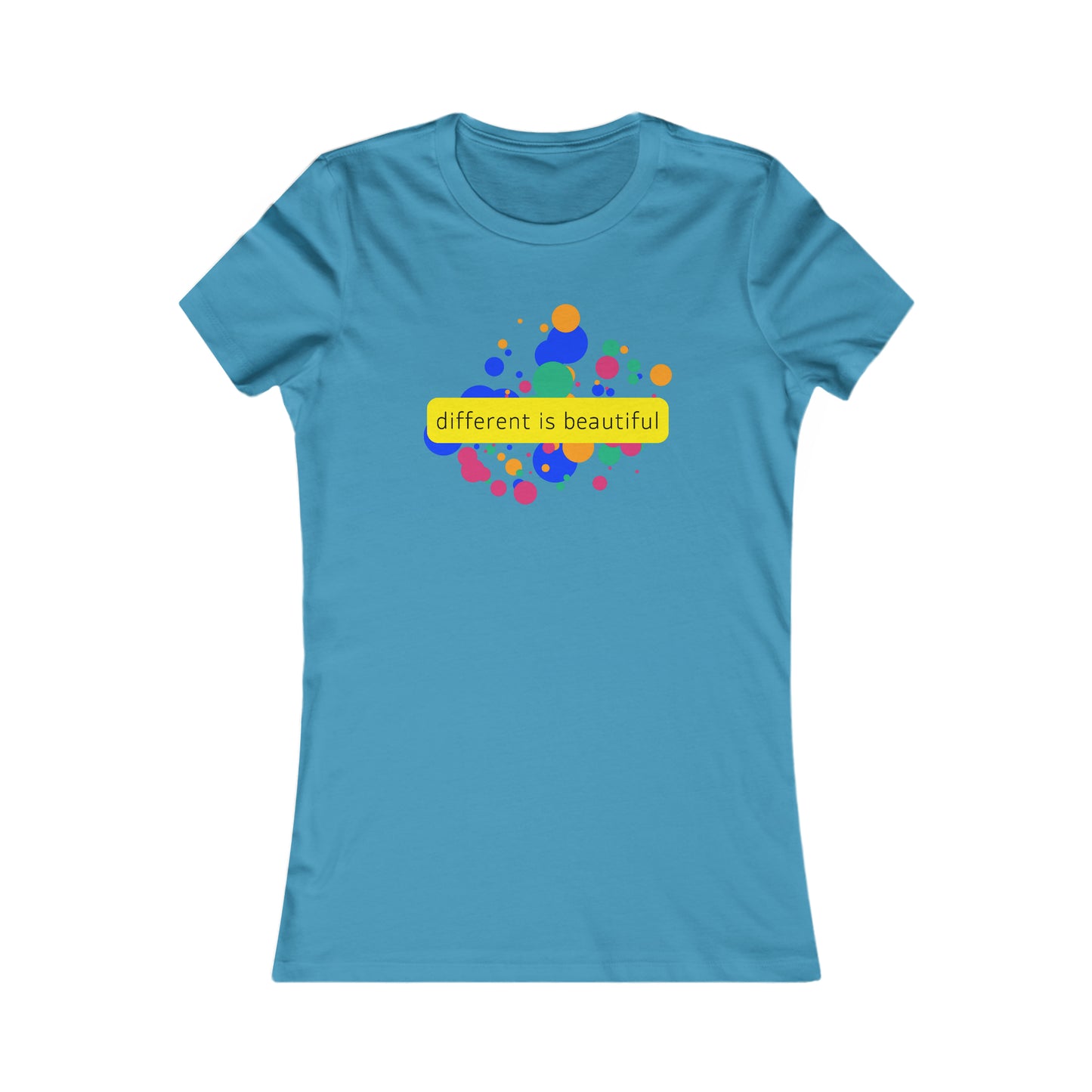 “different is beautiful” message on this colorfully designed Women's Favorite Tee. Slim fit so please check the size table.