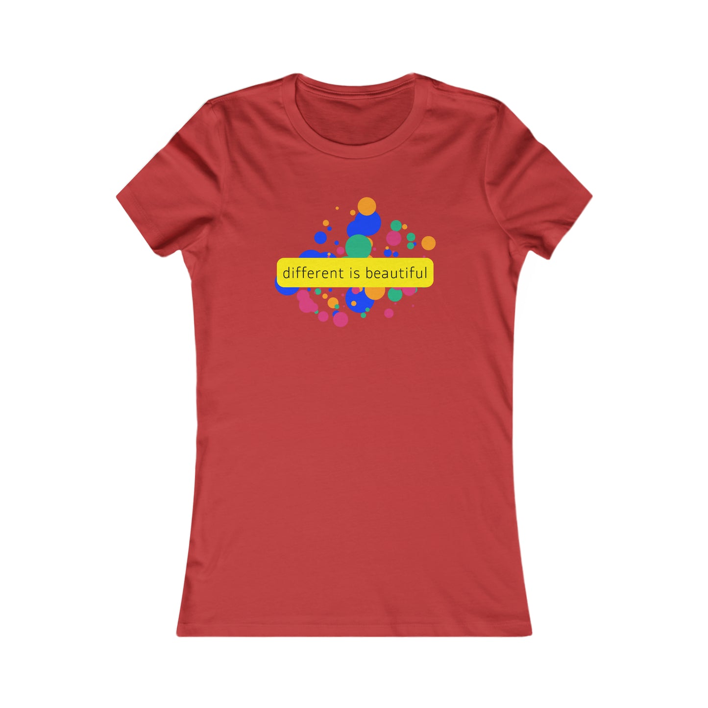 “different is beautiful” message on this colorfully designed Women's Favorite Tee. Slim fit so please check the size table.