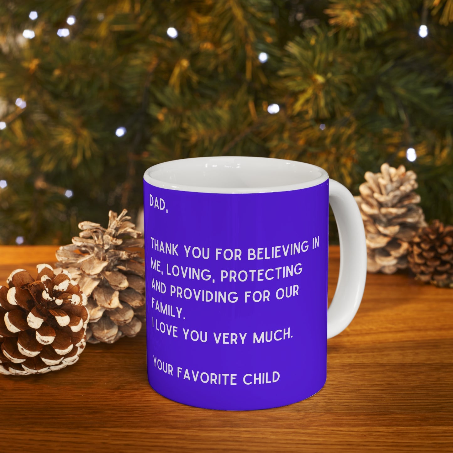 A heartfelt message of love and appreciation coffee mug for that special dad. This will soon be his favorite mug.