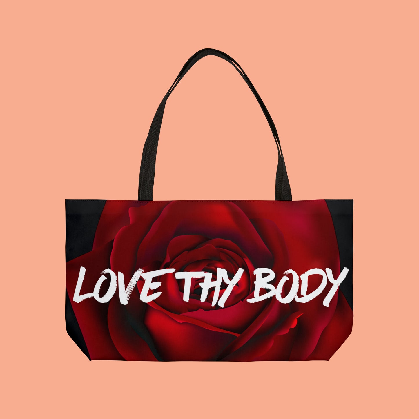 We just have one so it is wise to “Love Thy Body” as this rosy Weekender Tote Bag reminds us. My sister (a great fitness coach) inspired this message.