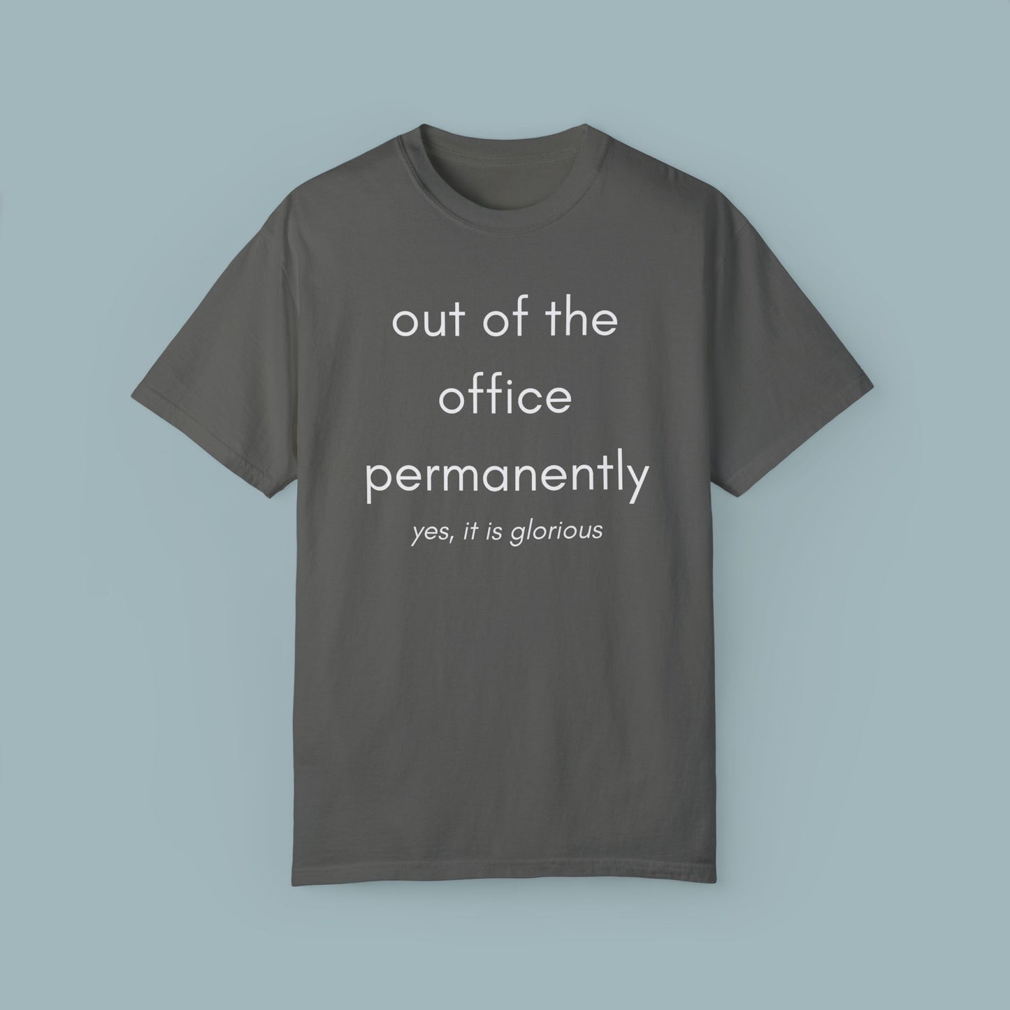 Out of the Office Permanently Shirt