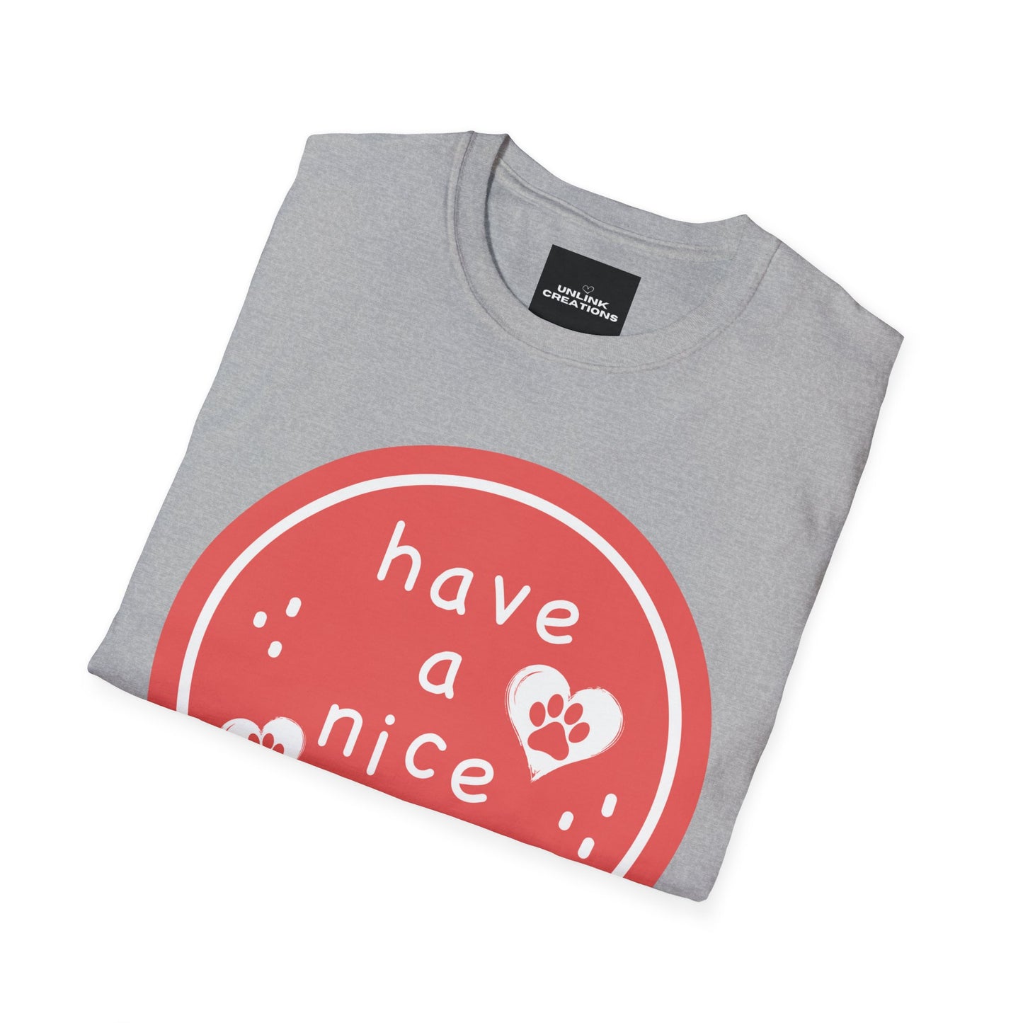 Wish everyone “have a nice day” with this furry friend inspired Unisex Softstyle T-Shirt.