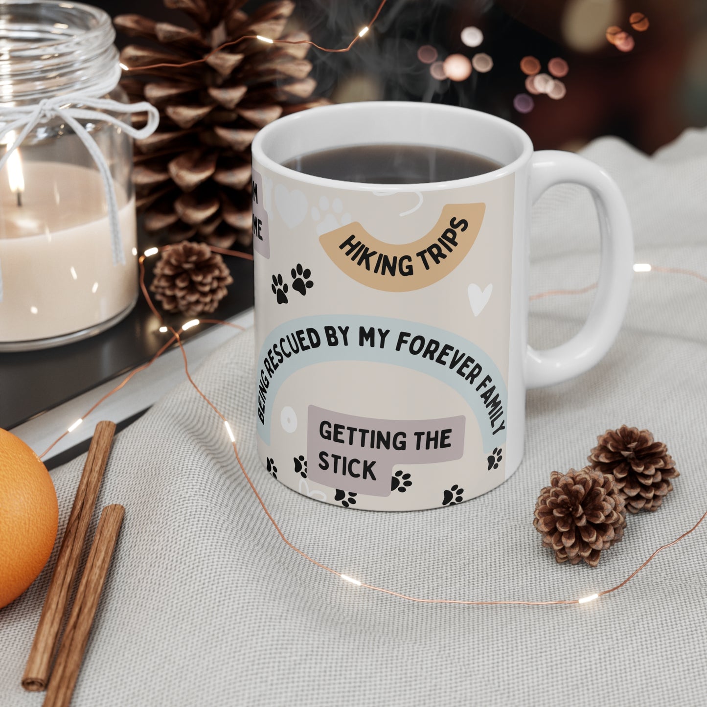 A coffee cup perfect for the Dog Mama full of their furry baby’s favorite things like play time, petting, Mom’s cooking, etc. We love our doggies!
