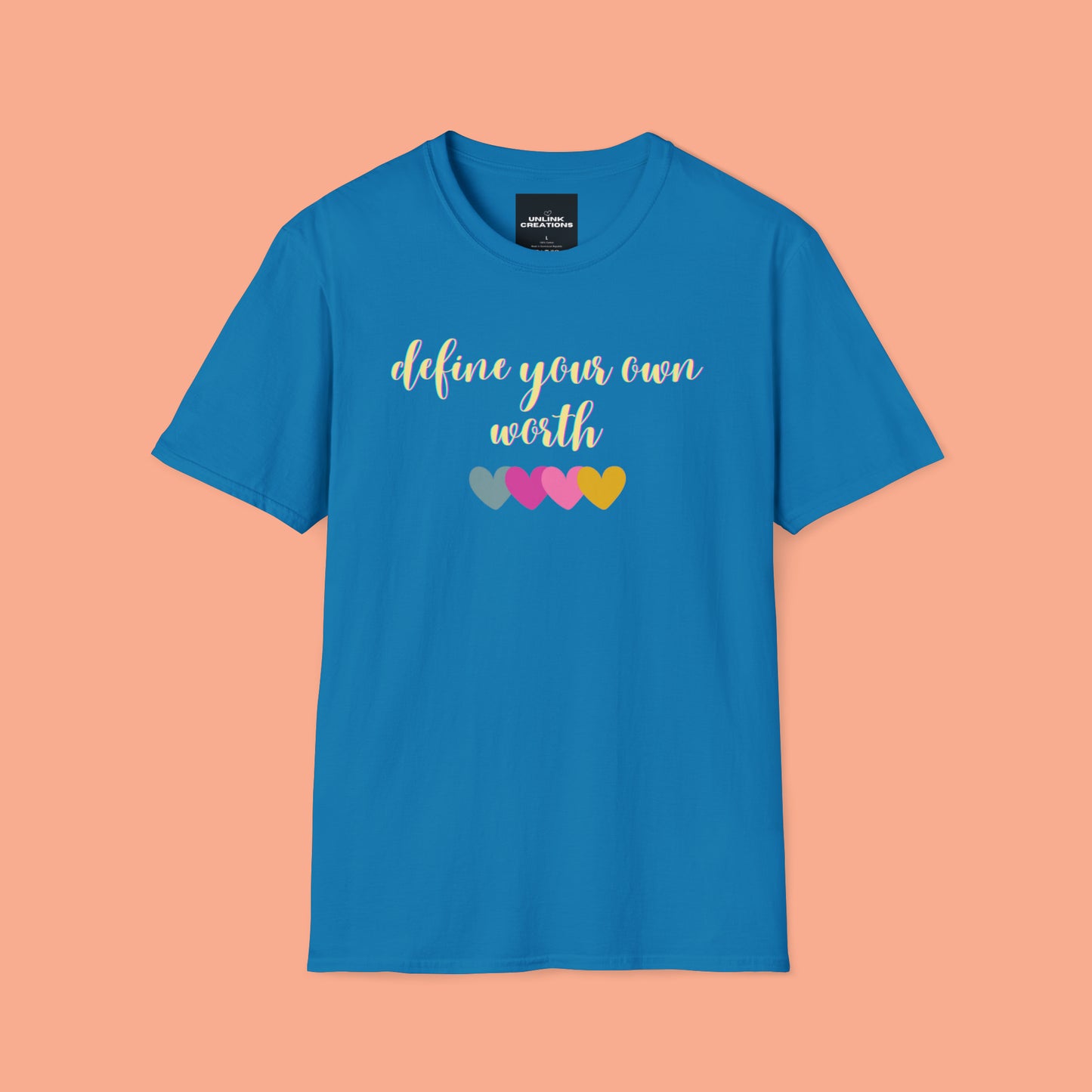 Motivational message to “define your own worth” instead of letting others do it for you on this Unisex Softstyle T-Shirt.