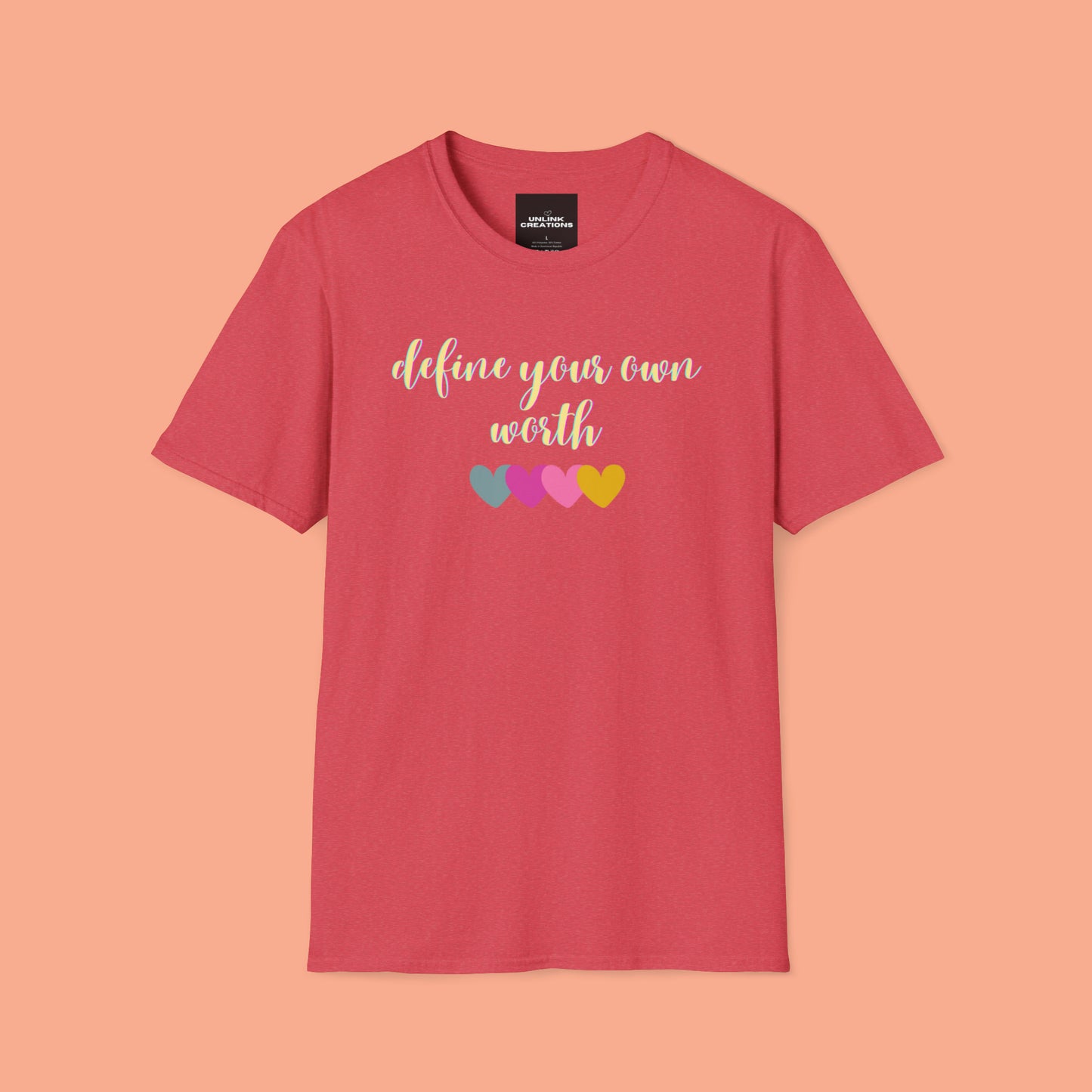 Motivational message to “define your own worth” instead of letting others do it for you on this Unisex Softstyle T-Shirt.