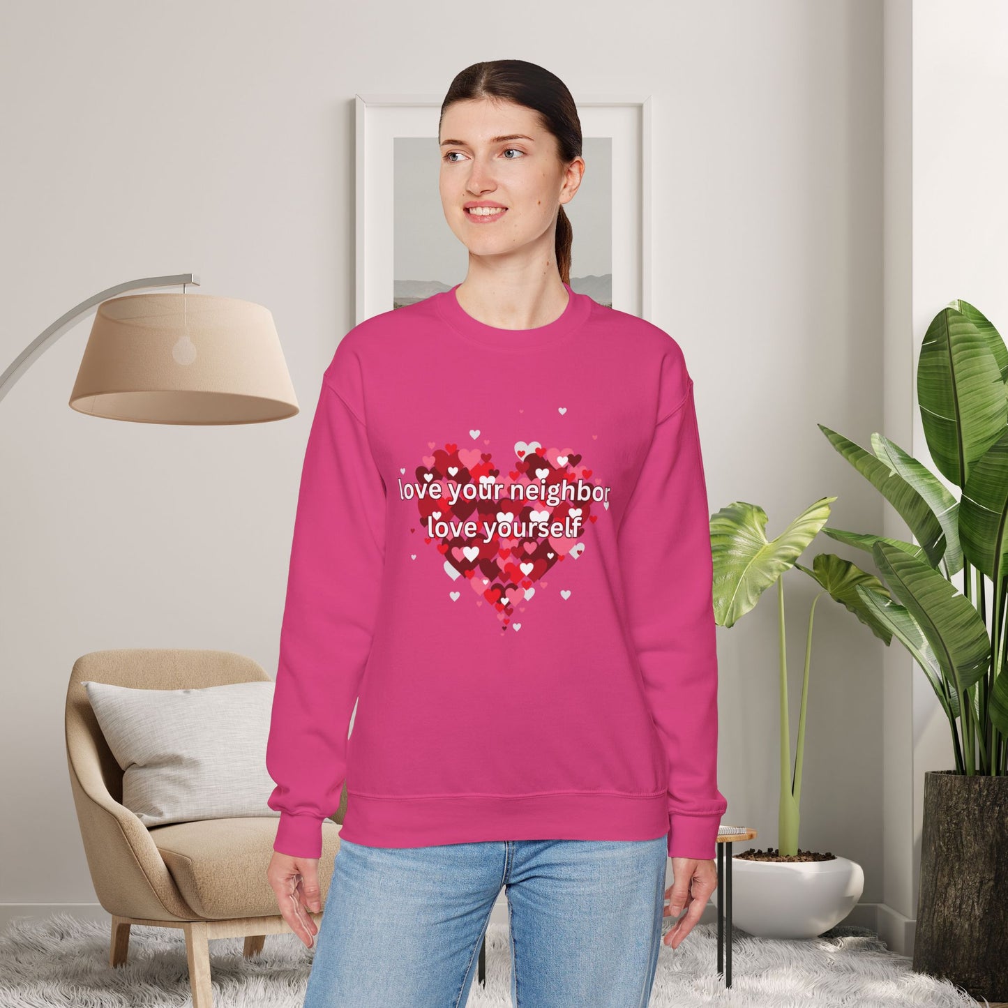 Love Your Neighbor Love Yourself Heart of Hearts Sweatshirt