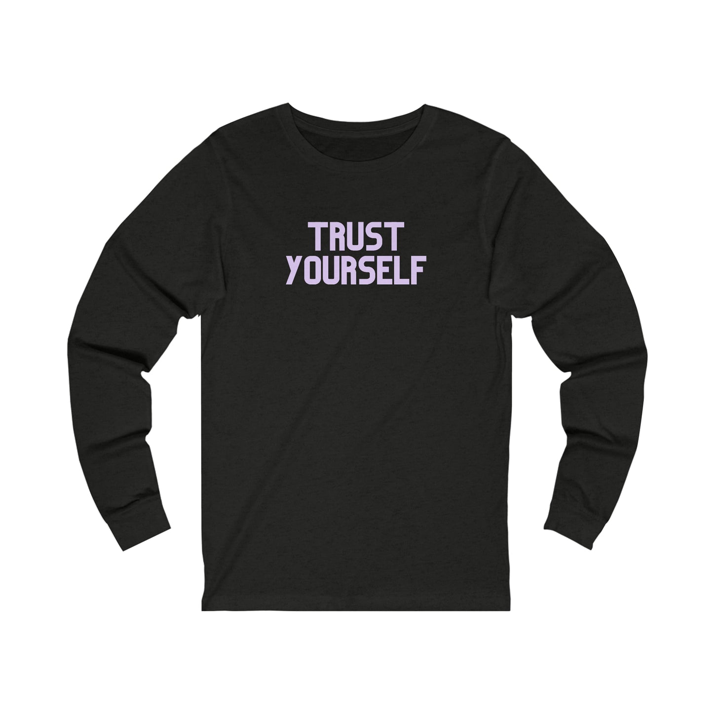 Simple "TRUST YOURSELF" message on this Unisex Jersey Long Sleeve Tee.