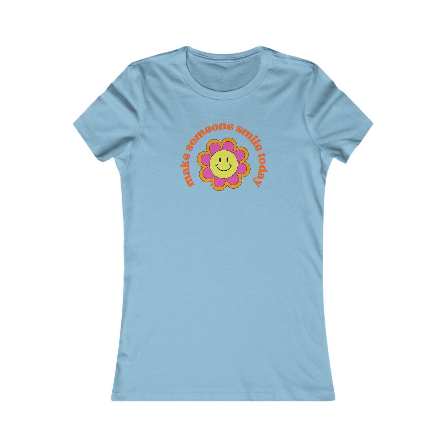 Go ahead and “make someone smile today” message on this Women's Favorite Tee design. Try it, you’ll be happy you did. Slim fit so please check the size table.