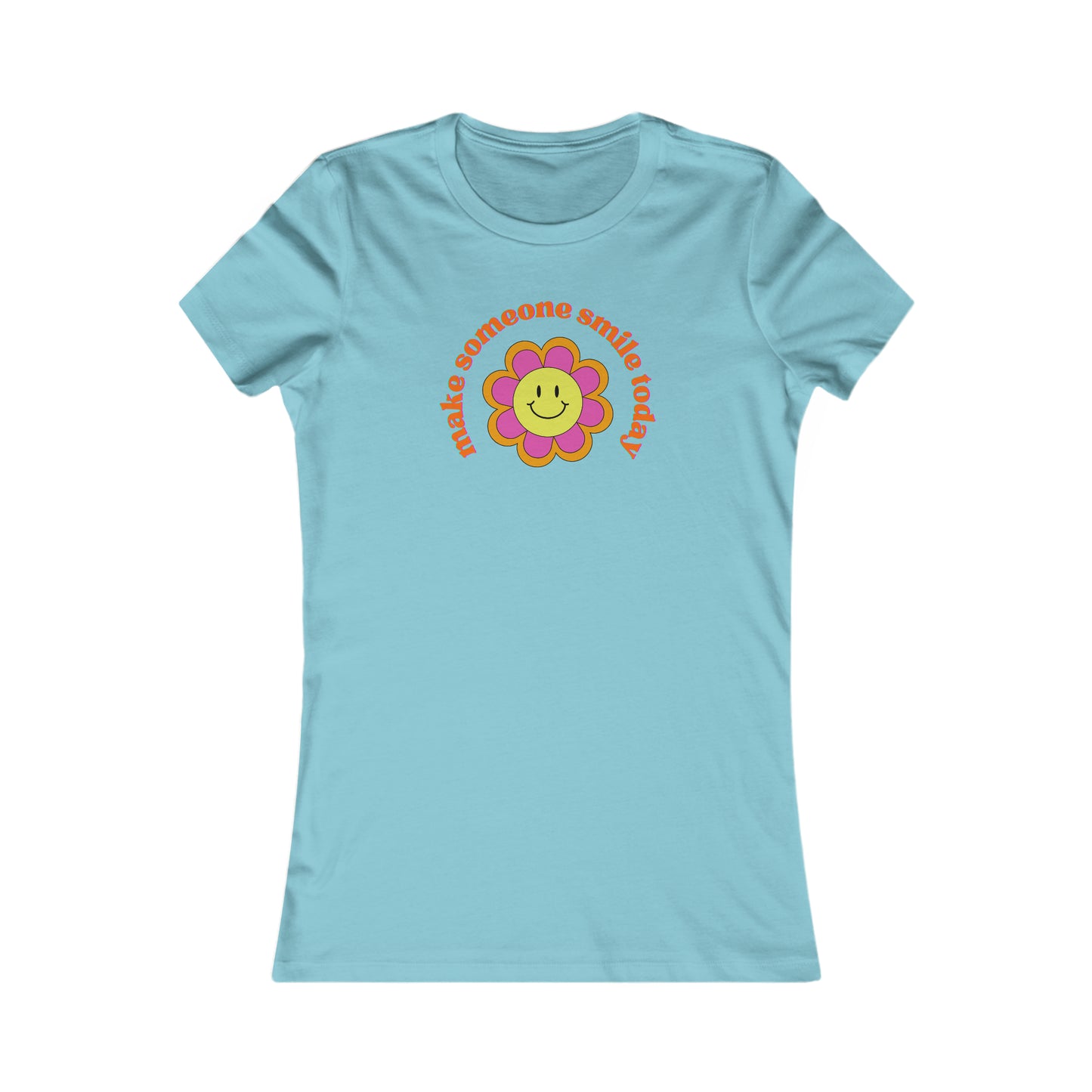 Go ahead and “make someone smile today” message on this Women's Favorite Tee design. Try it, you’ll be happy you did. Slim fit so please check the size table.