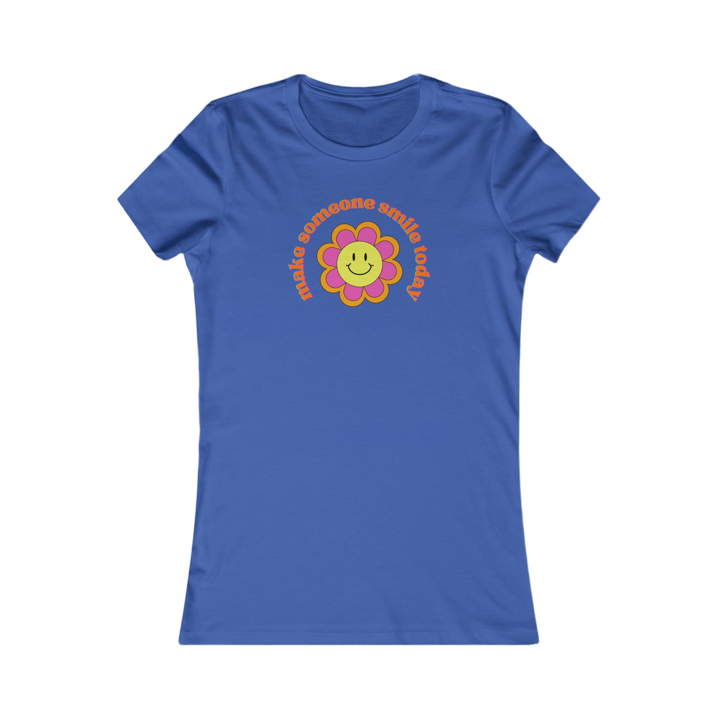 Go ahead and “make someone smile today” message on this Women's Favorite Tee design. Try it, you’ll be happy you did. Slim fit so please check the size table.