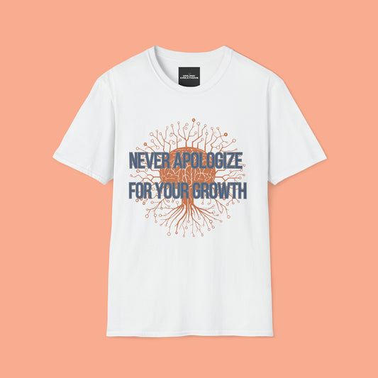 Pretty cool "NEVER APOLOGIZE FOR YOUR GROWTH” message are on this Unisex Softstyle T-Shirt design.