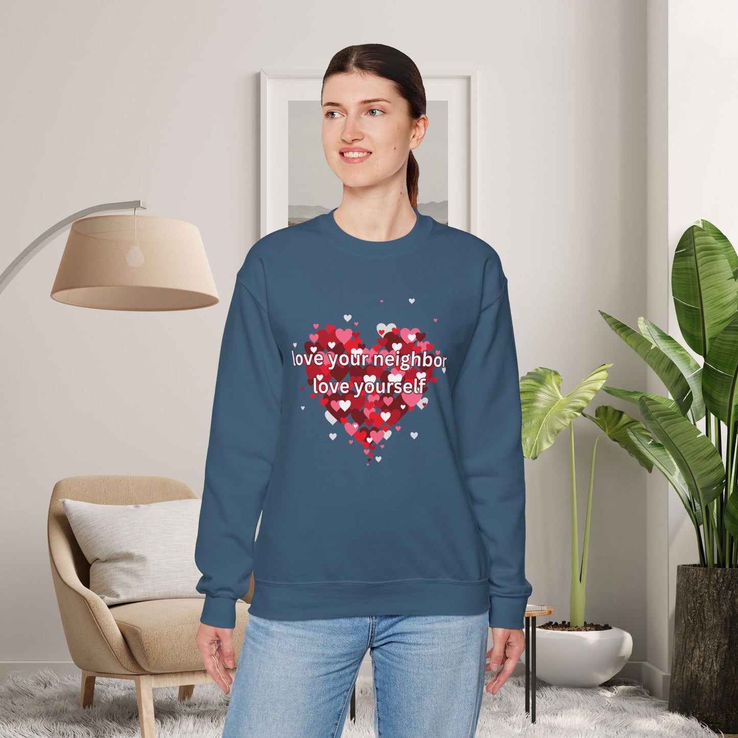 Love Your Neighbor Love Yourself Heart of Hearts Sweatshirt