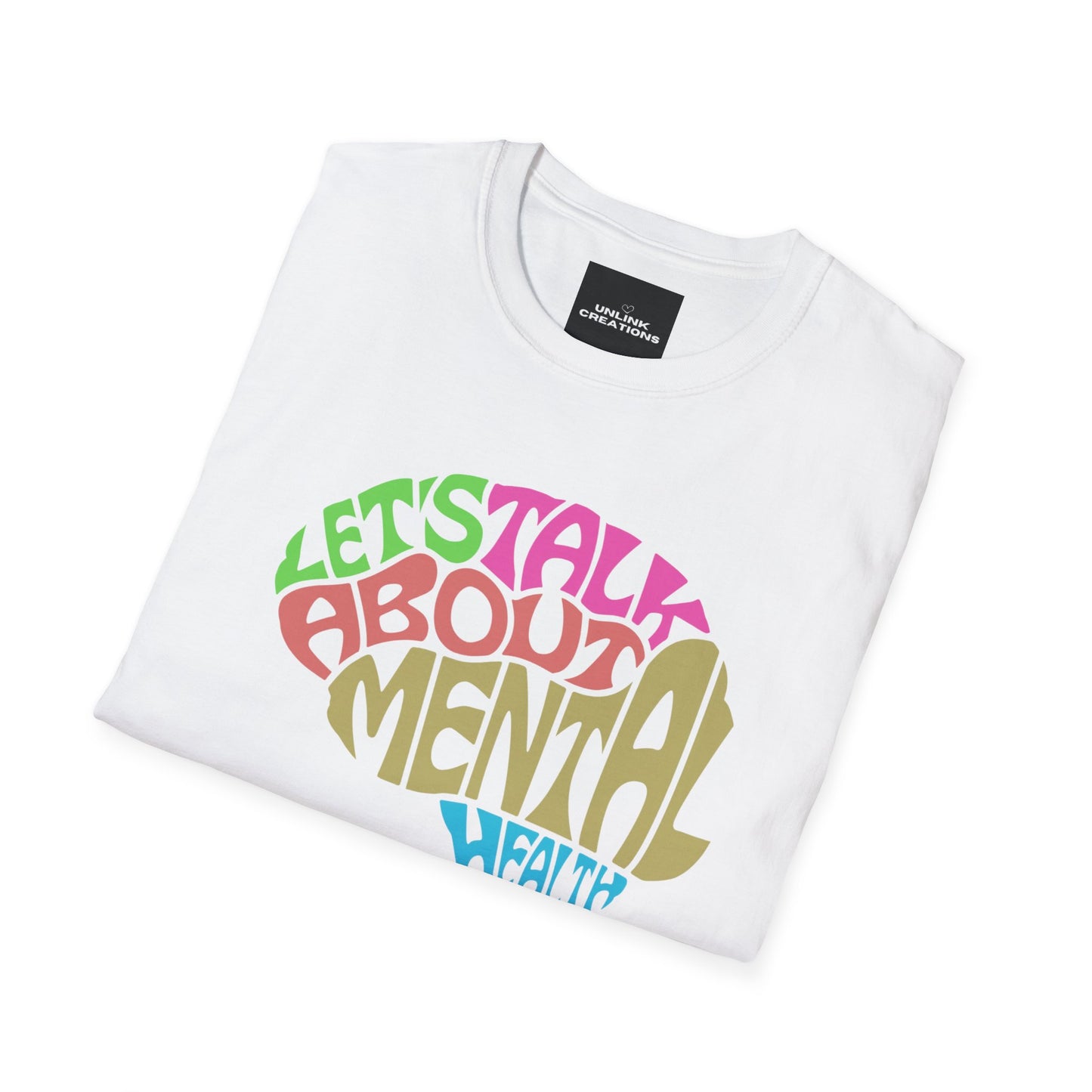 The CDC states "Mental health is important at every stage of life, from childhood and adolescence through adulthood.” I can’t agree more so “LET’S TALK ABOUT MENTAL HEALTH” is the message of this Unisex Softstyle T-Shirt design.