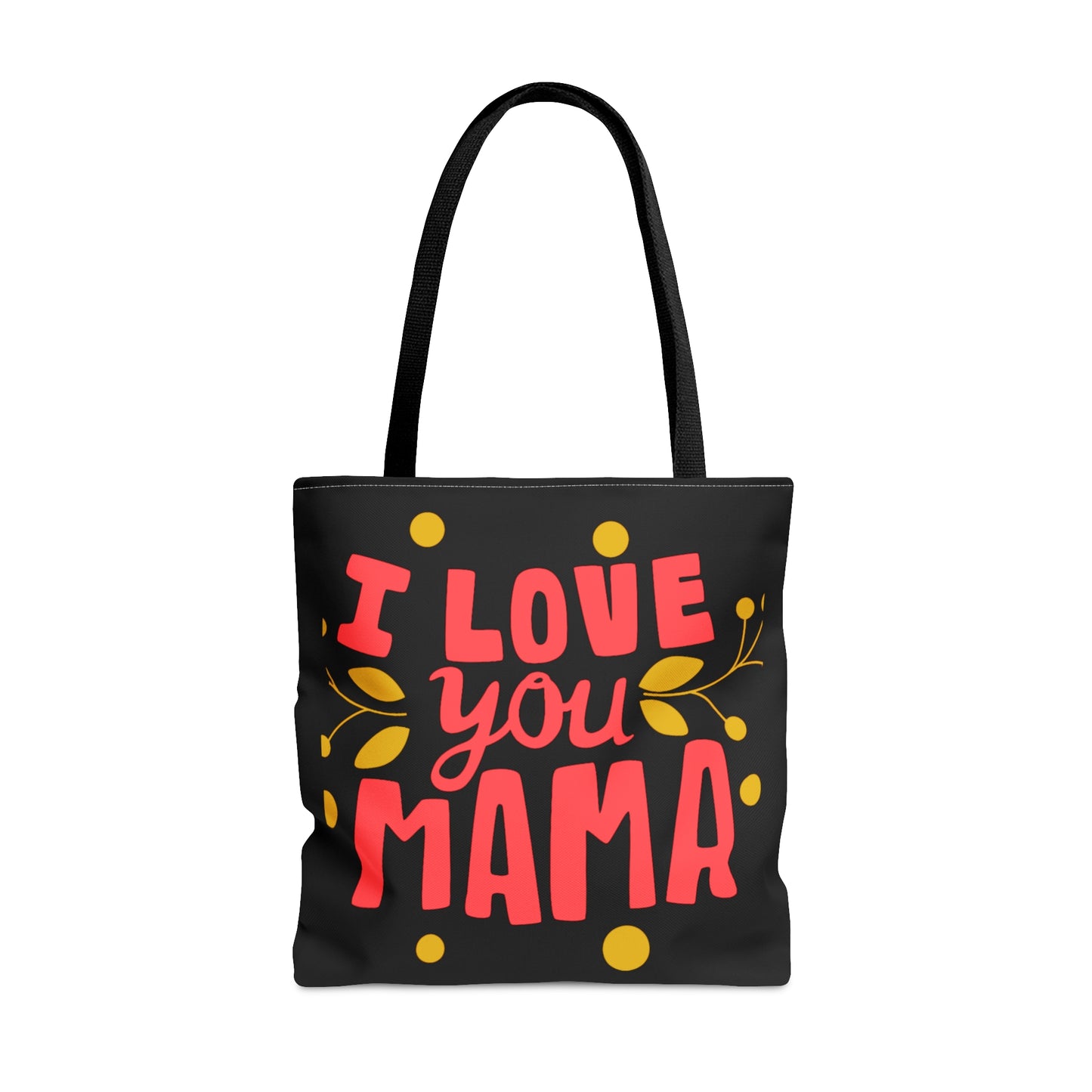 Let your Mama know you love her, don’t be shy. Make her day with this tote bag. Come in 3 sizes to meet her needs.