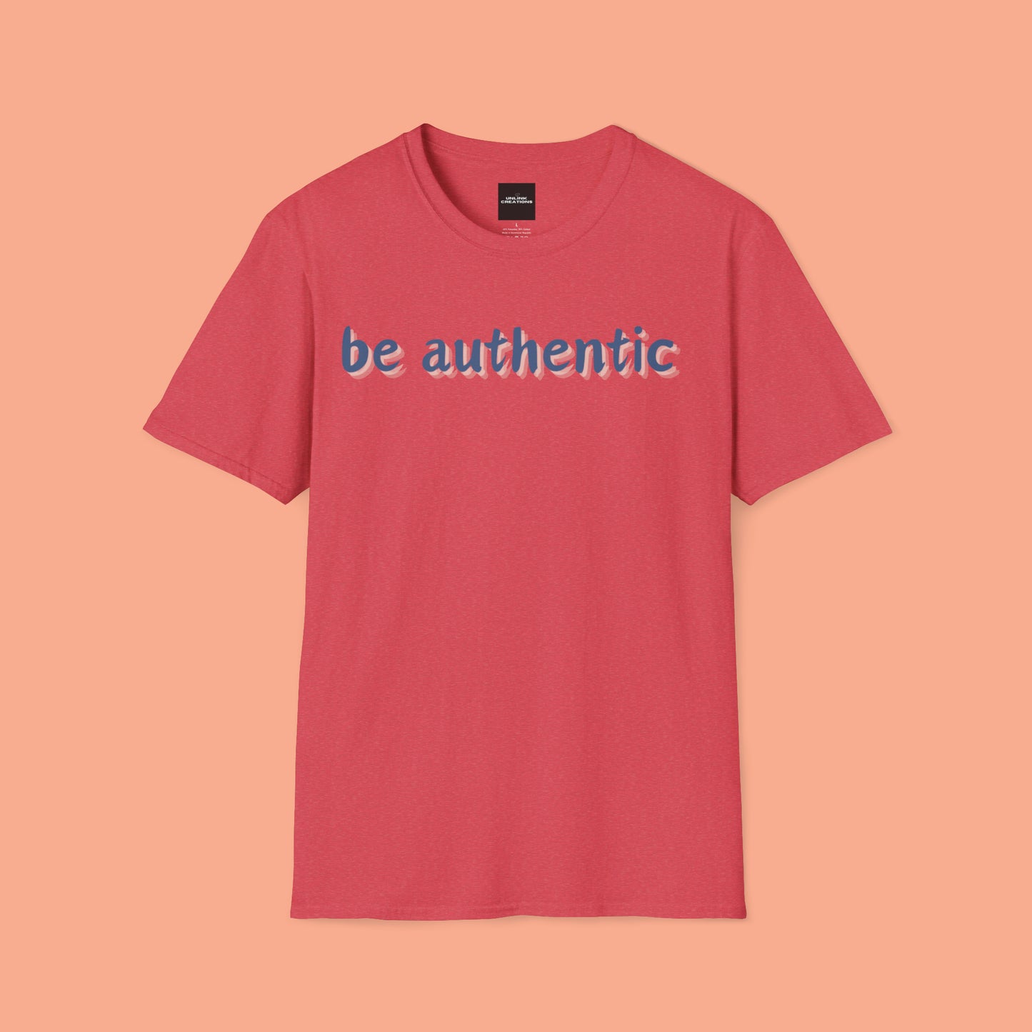 Be authentic is the message of this uniquely designed Unisex Softstyle T-Shirt for you.