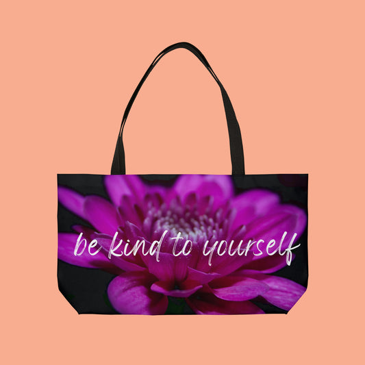 A message of self love, “be kind to yourself” on this Weekender Tote Bag.