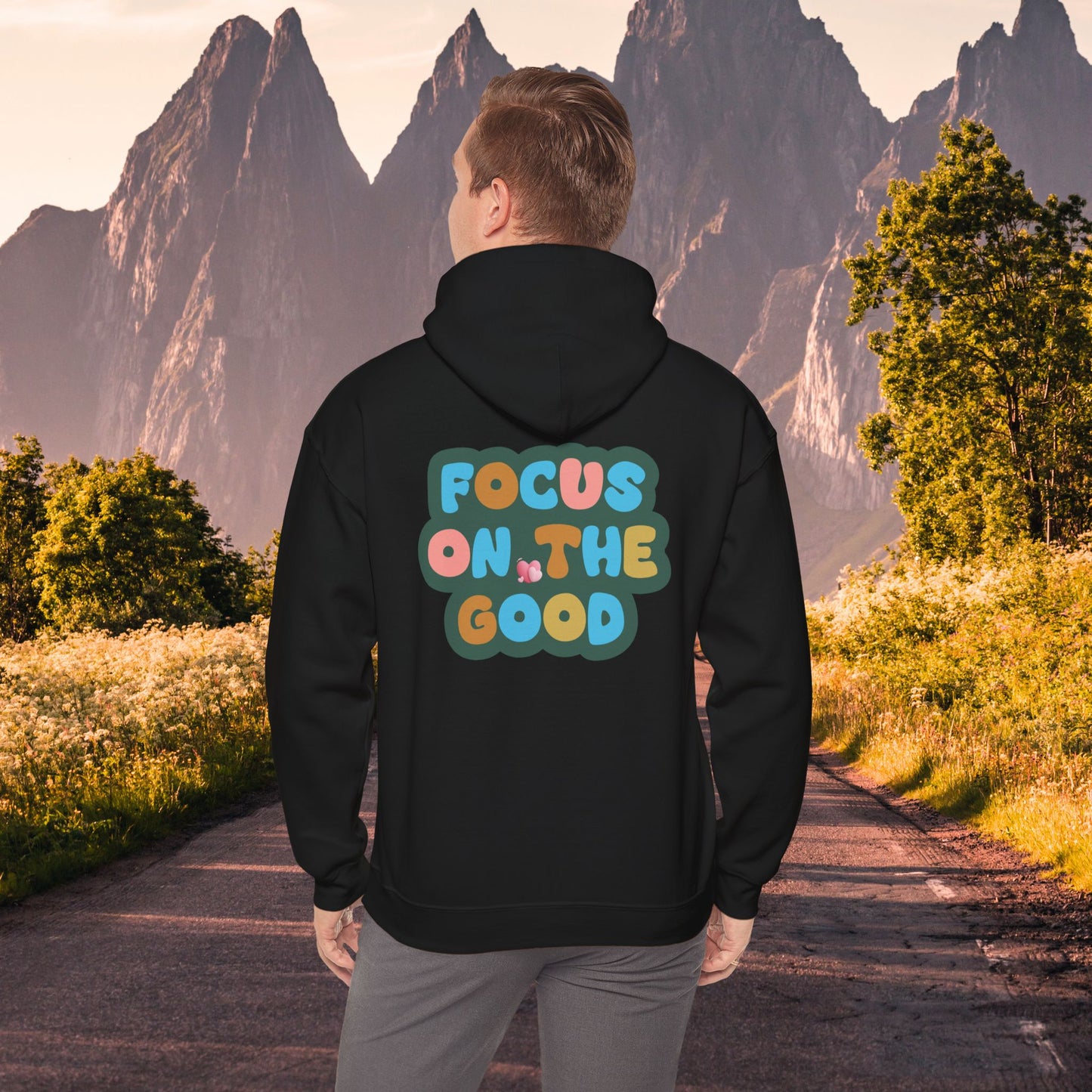 Hooded Sweatshirt - Colorful ‘FOCUS ON THE GOOD' Design