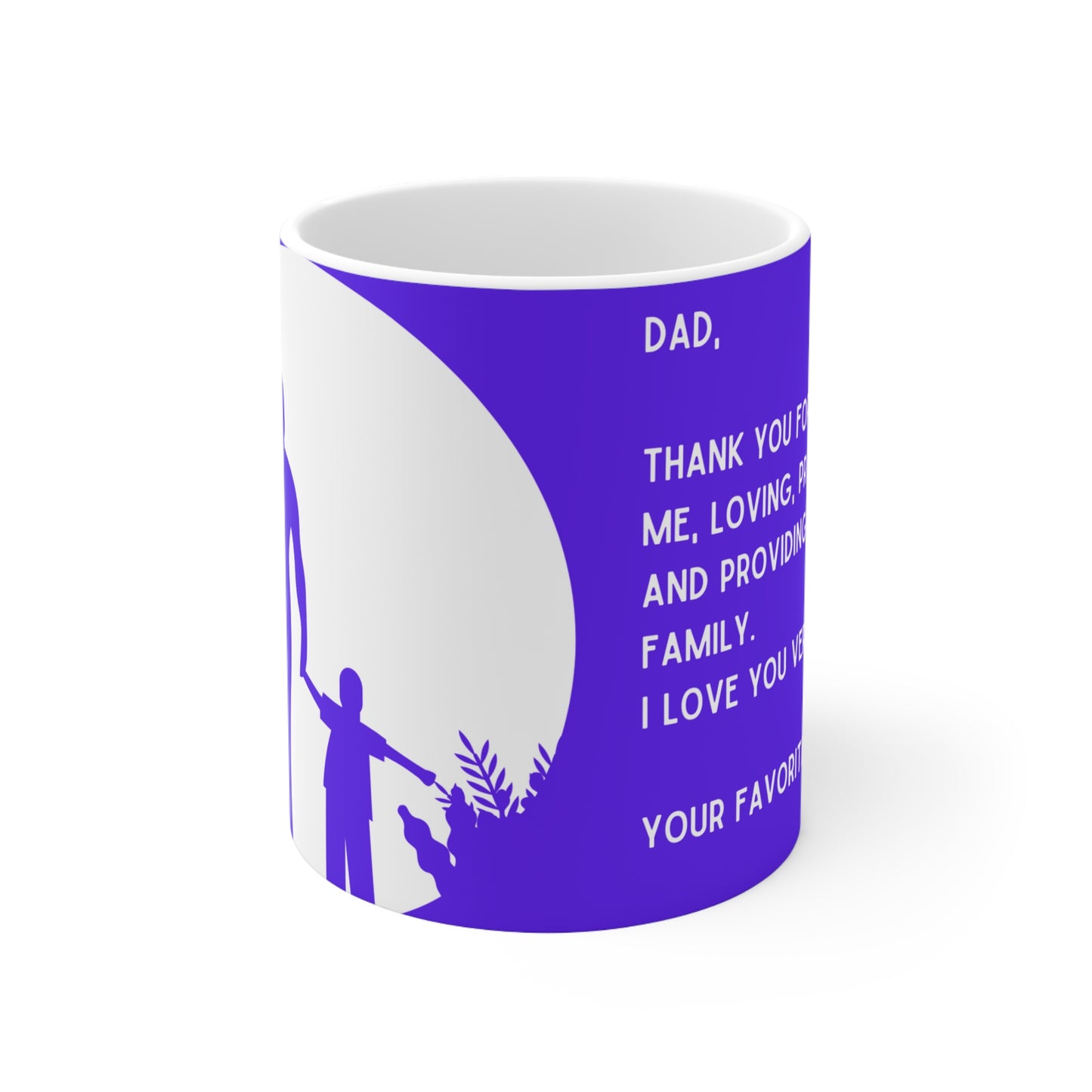 A heartfelt message of love and appreciation coffee mug for that special dad. This will soon be his favorite mug.