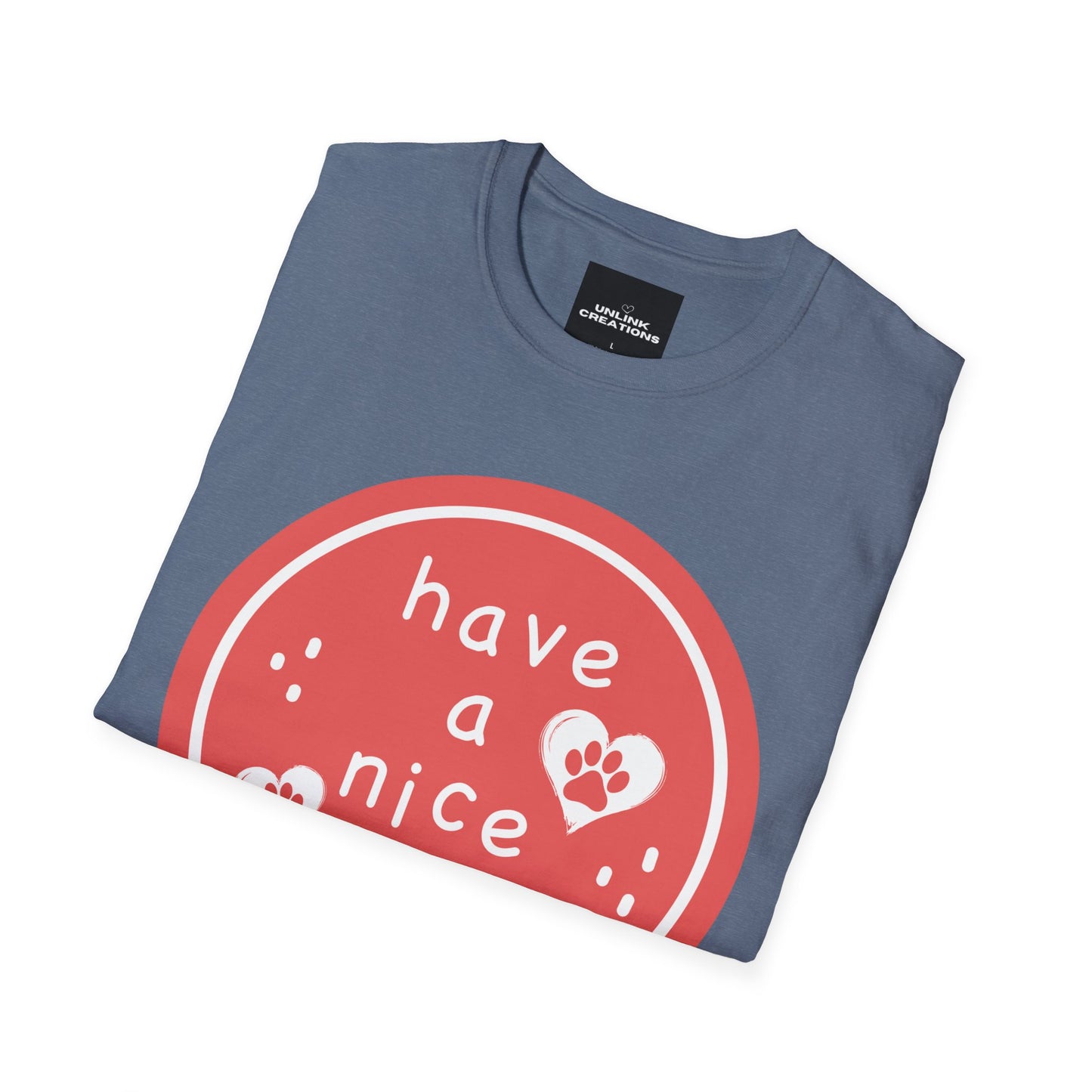 Wish everyone “have a nice day” with this furry friend inspired Unisex Softstyle T-Shirt.