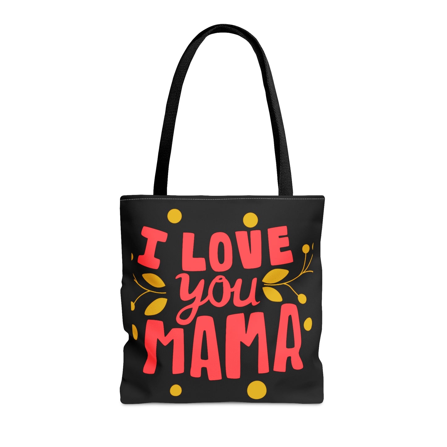 Let your Mama know you love her, don’t be shy. Make her day with this tote bag. Come in 3 sizes to meet her needs.