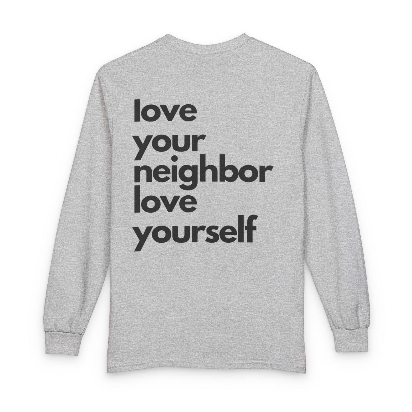 Love Your Neighbor Long Sleeve T-Shirt — Inspirational Casual Tee for Friends & Everyday Wear