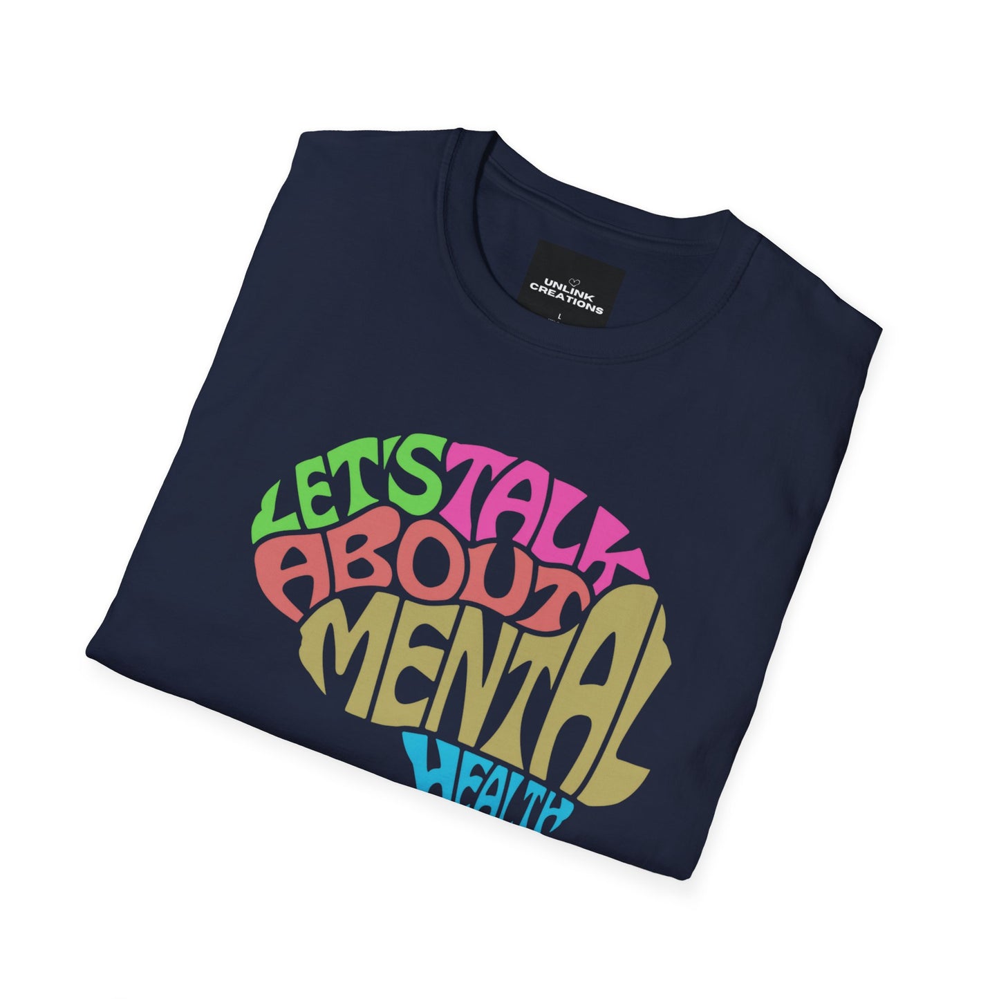 The CDC states "Mental health is important at every stage of life, from childhood and adolescence through adulthood.” I can’t agree more so “LET’S TALK ABOUT MENTAL HEALTH” is the message of this Unisex Softstyle T-Shirt design.