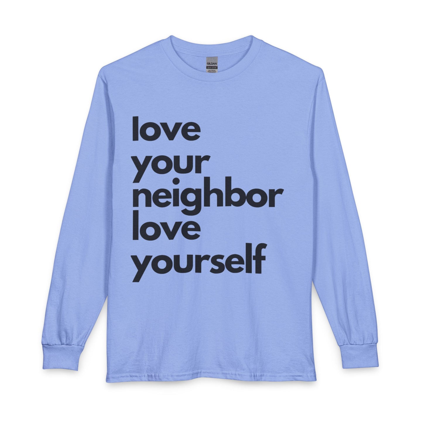 Love Your Neighbor Long Sleeve T-Shirt — Inspirational Casual Tee for Friends & Everyday Wear
