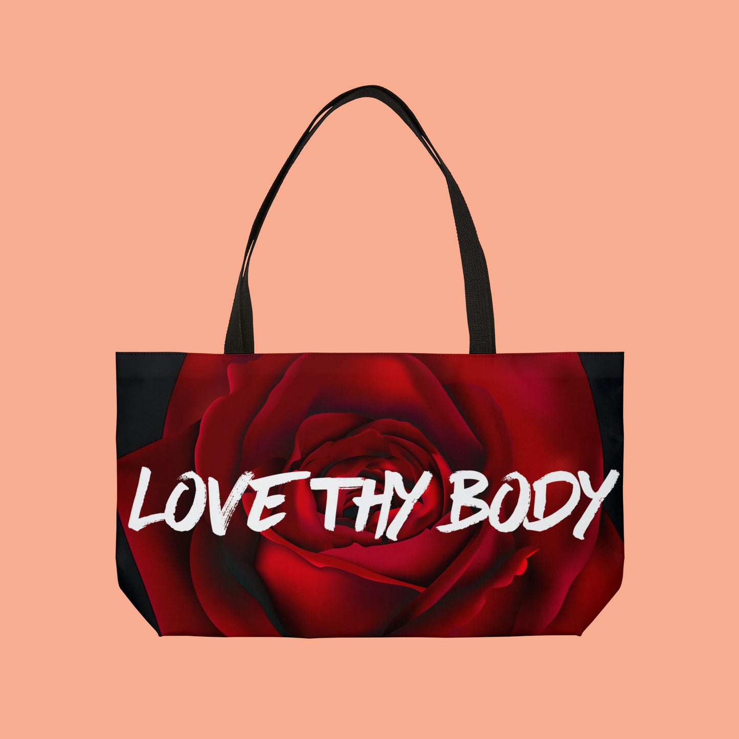 We just have one so it is wise to “Love Thy Body” as this rosy Weekender Tote Bag reminds us. My sister (a great fitness coach) inspired this message.
