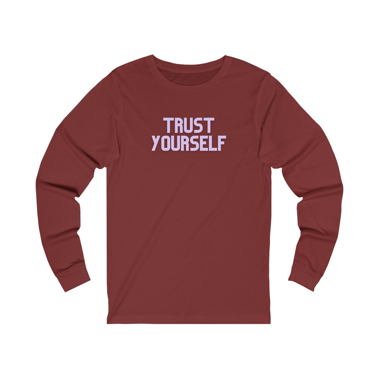 Simple "TRUST YOURSELF" message on this Unisex Jersey Long Sleeve Tee.