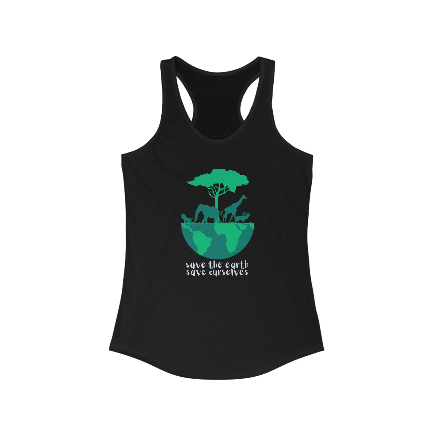 “Save the Earth Save ourselves” is the message of this black Women's Ideal Racerback Tank