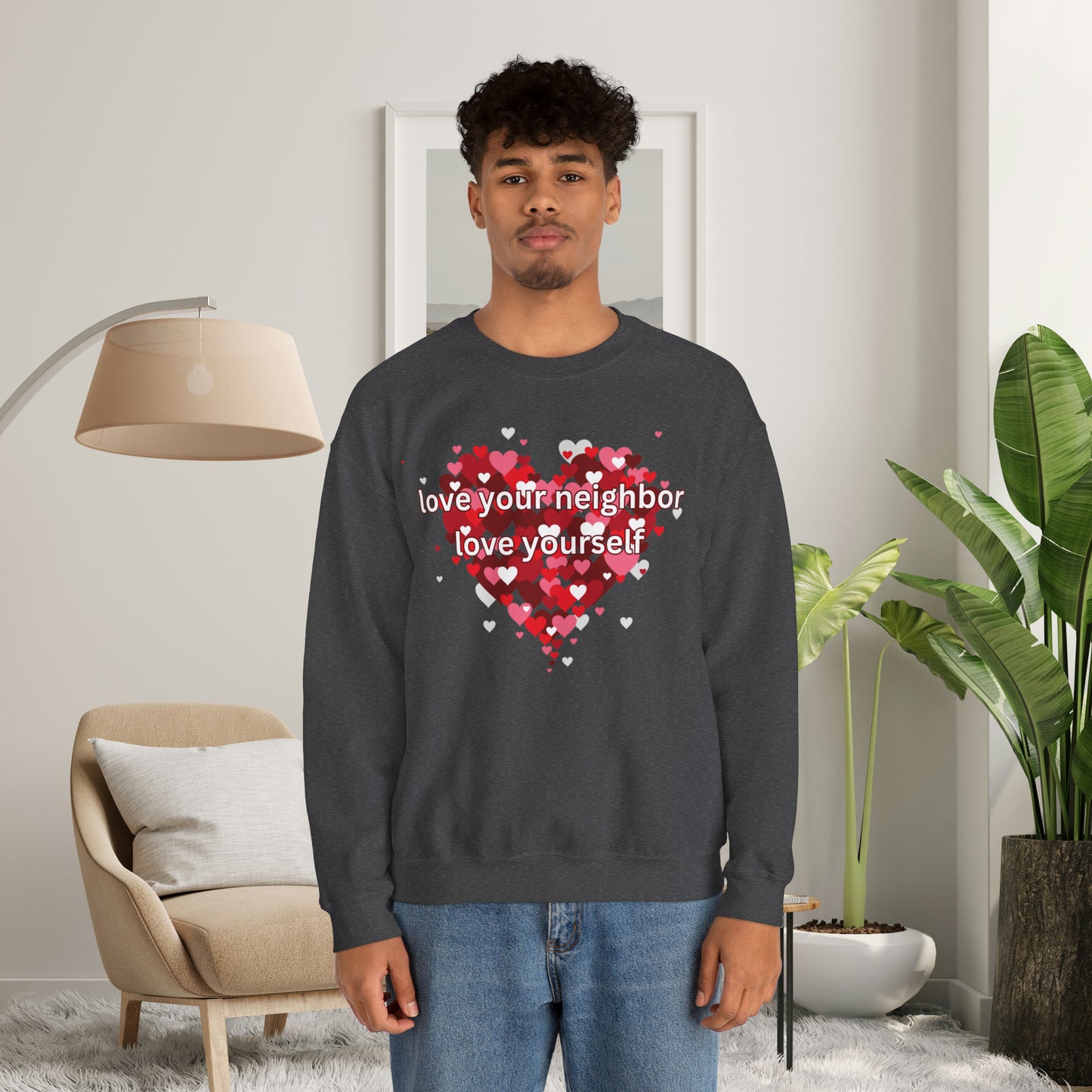 “love your neighbor love yourself” on top of a beautiful heart of hearts. Give the gift of this Unisex Heavy Blend™ Crewneck Sweatshirt or get one for yourself.