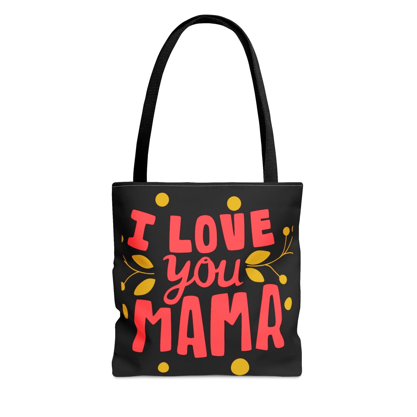 Let your Mama know you love her, don’t be shy. Make her day with this tote bag. Come in 3 sizes to meet her needs.