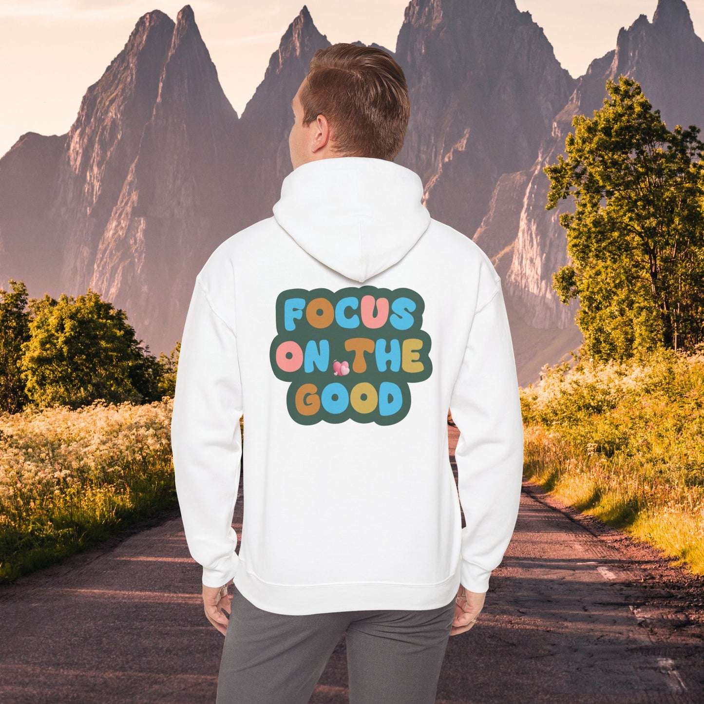 Hooded Sweatshirt - Colorful ‘FOCUS ON THE GOOD' Design