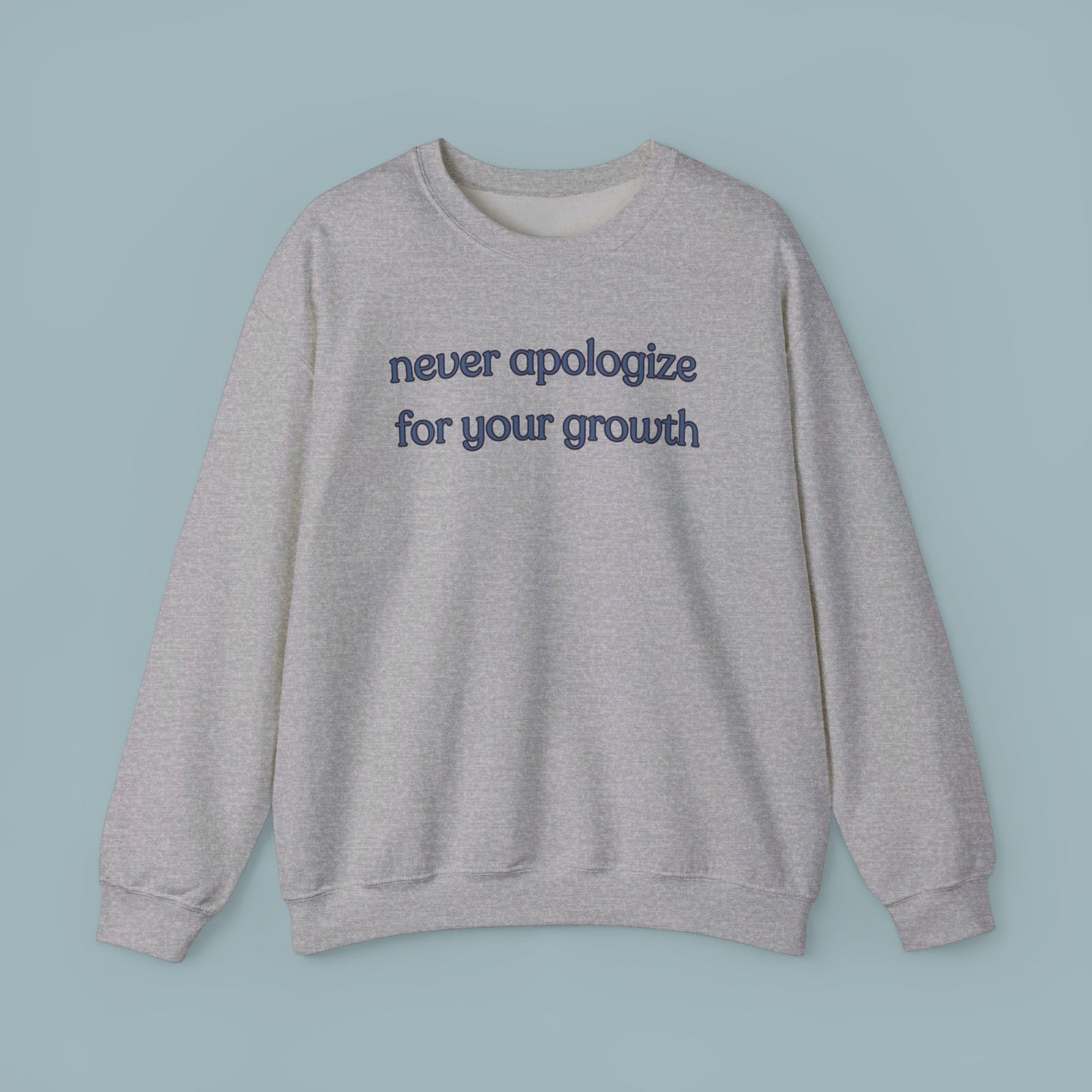 A sage message of “never apologize for your growth”. Give the gift of this Unisex Heavy Blend™ Crewneck Sweatshirt or get one for yourself.