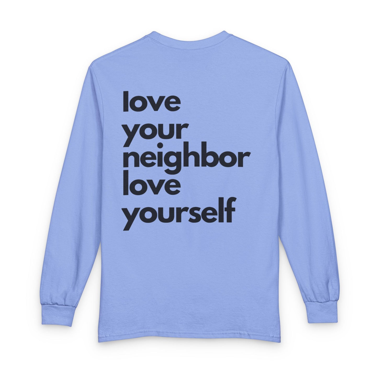 Love Your Neighbor Long Sleeve T-Shirt — Inspirational Casual Tee for Friends & Everyday Wear