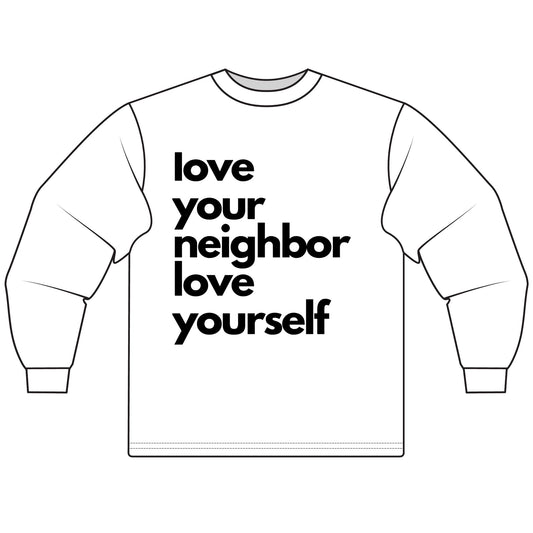 Unisex Long Sleeve T-Shirt - Love Your Neighbor Design, Inspirational Tee, Gifts for Friends, Casual Wear, Everyday Comfort