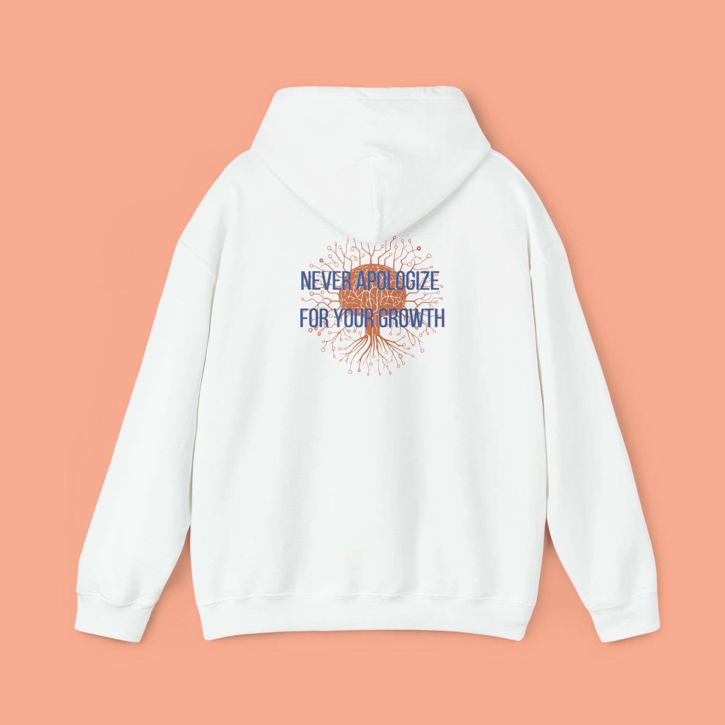 Never apologize for your growth message on this Unisex Heavy Blend™ Hooded Sweatshirt
