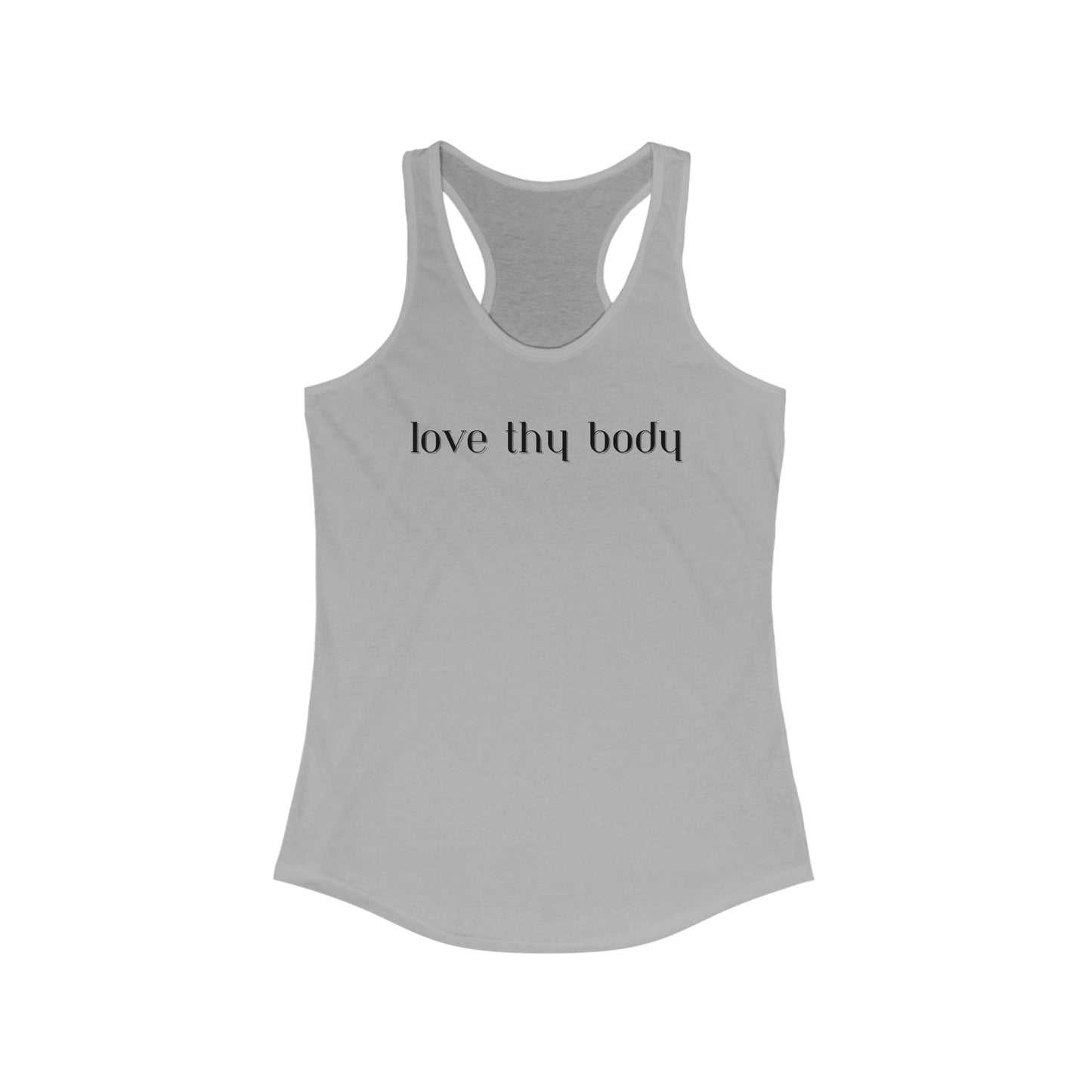 Simple message "Love Thy Body" Women’s Ideal Black Racerback Tank.