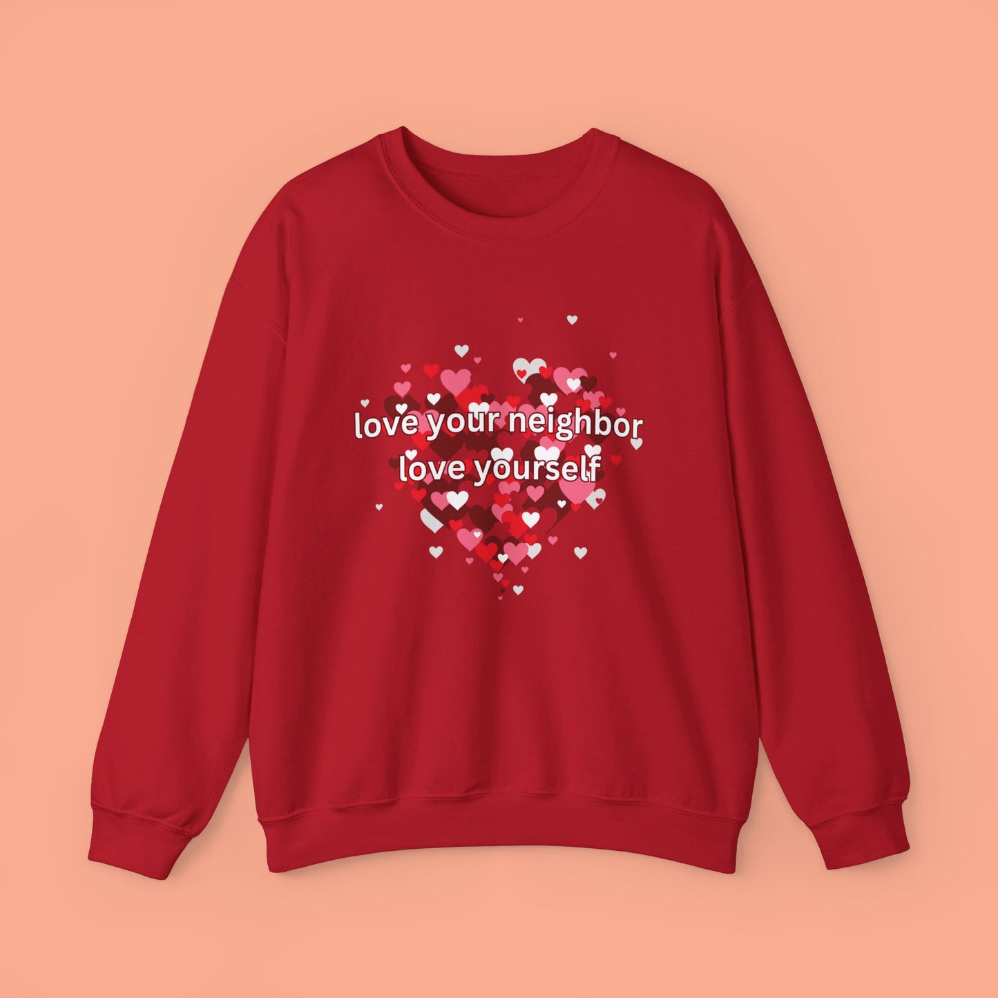 “love your neighbor love yourself” on top of a beautiful heart of hearts. Give the gift of this Unisex Heavy Blend™ Crewneck Sweatshirt or get one for yourself.