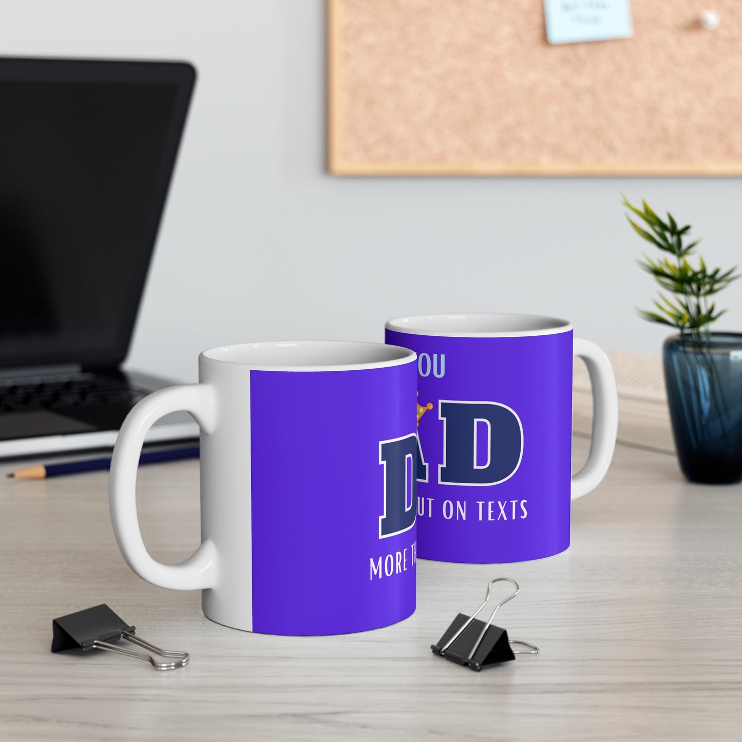 “I LOVE YOU DAD MORE THAN I CAN PUT ON TEXTS” coffee mug for that special dad. Texts are limited that way.