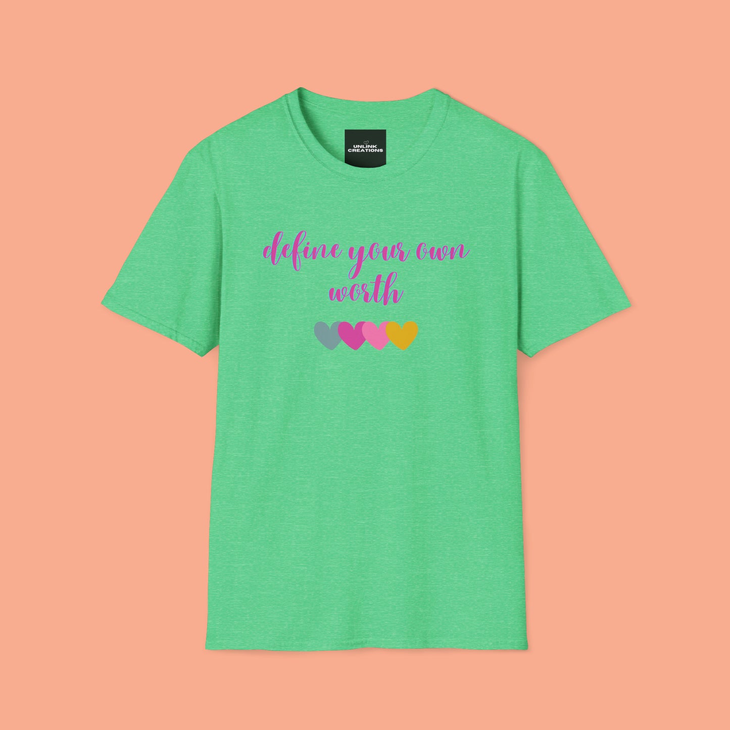Motivational message to “define your own worth” instead of letting others do it for you on this Unisex Softstyle T-Shirt.