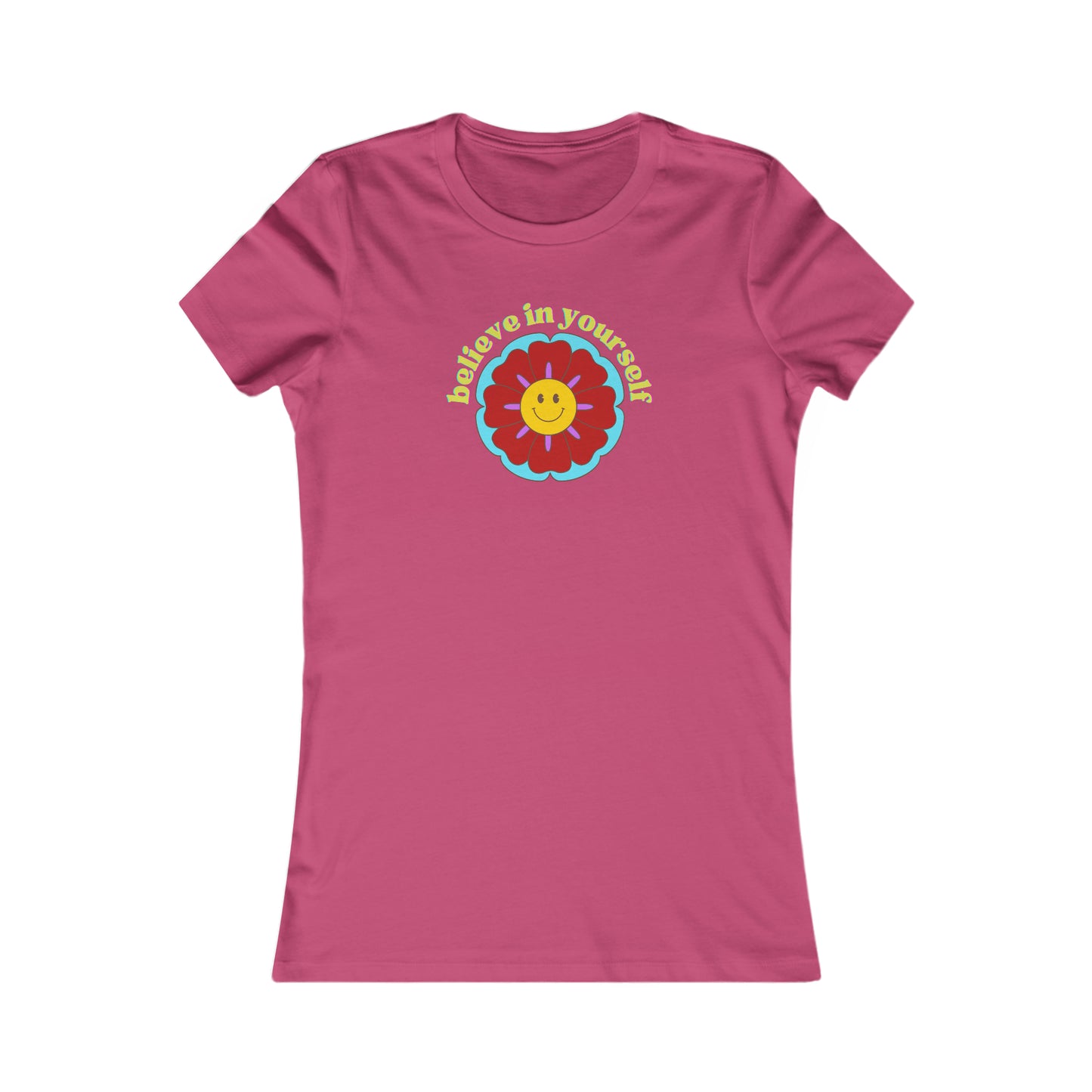 A message to “believe in yourself” around a smiling flower on this Women's Favorite Tee design. Try it, you’ll be happy you did. Slim fit so please check the size table.