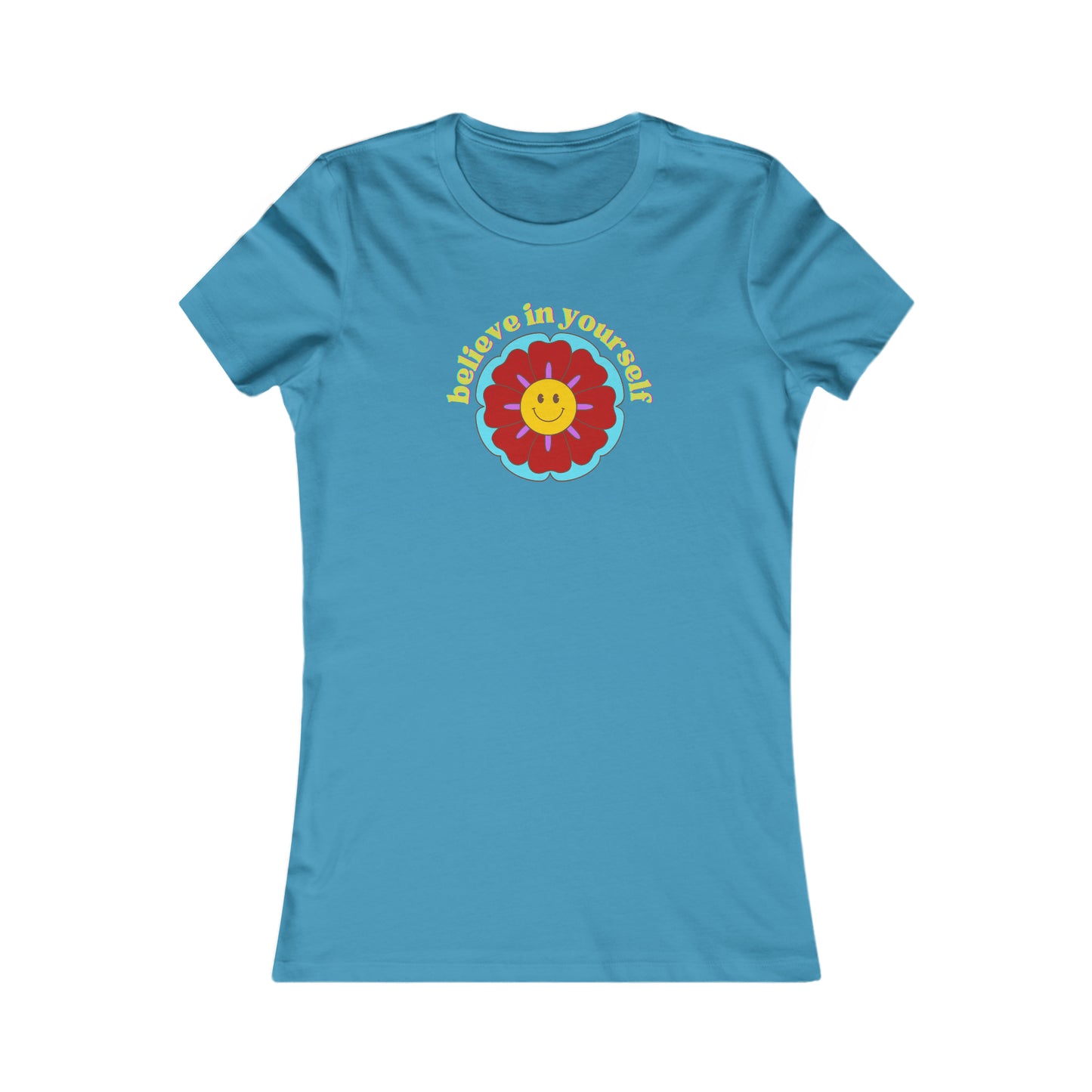 A message to “believe in yourself” around a smiling flower on this Women's Favorite Tee design. Try it, you’ll be happy you did. Slim fit so please check the size table.